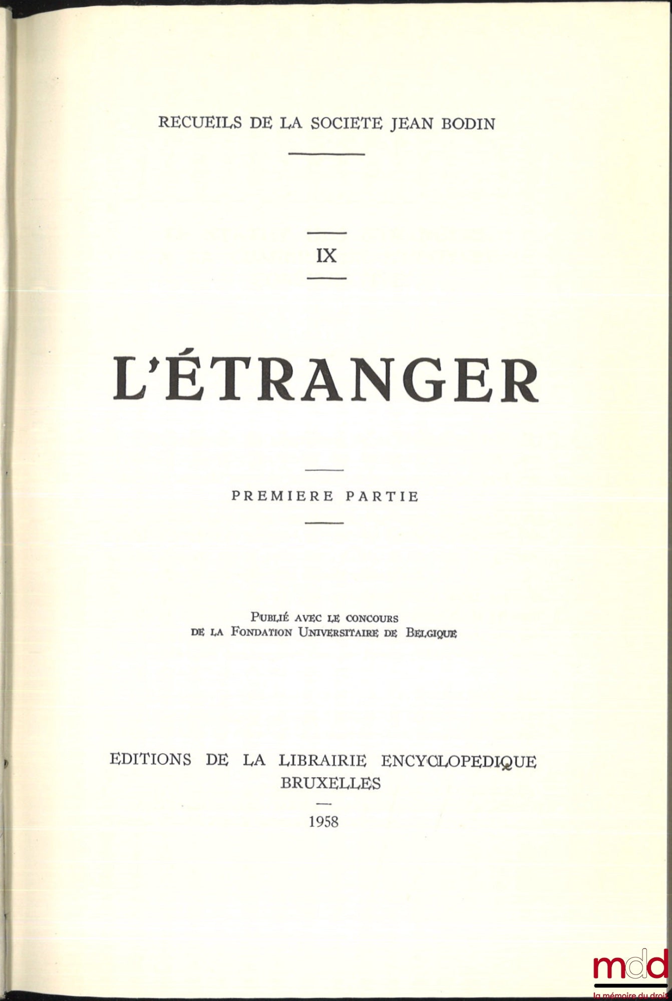 [Société Jean Bodin] – RECUEILS DE LA SOCIÉTÉ JEAN BODIN :  - t. V : LA FOIRE ; - t. VI, VII et VIII : LA VILLE (Première partie : Institutions administratives et judiciaires ; Deuxième partie : Institutions économiques et sociales ; Troisième partie : Le