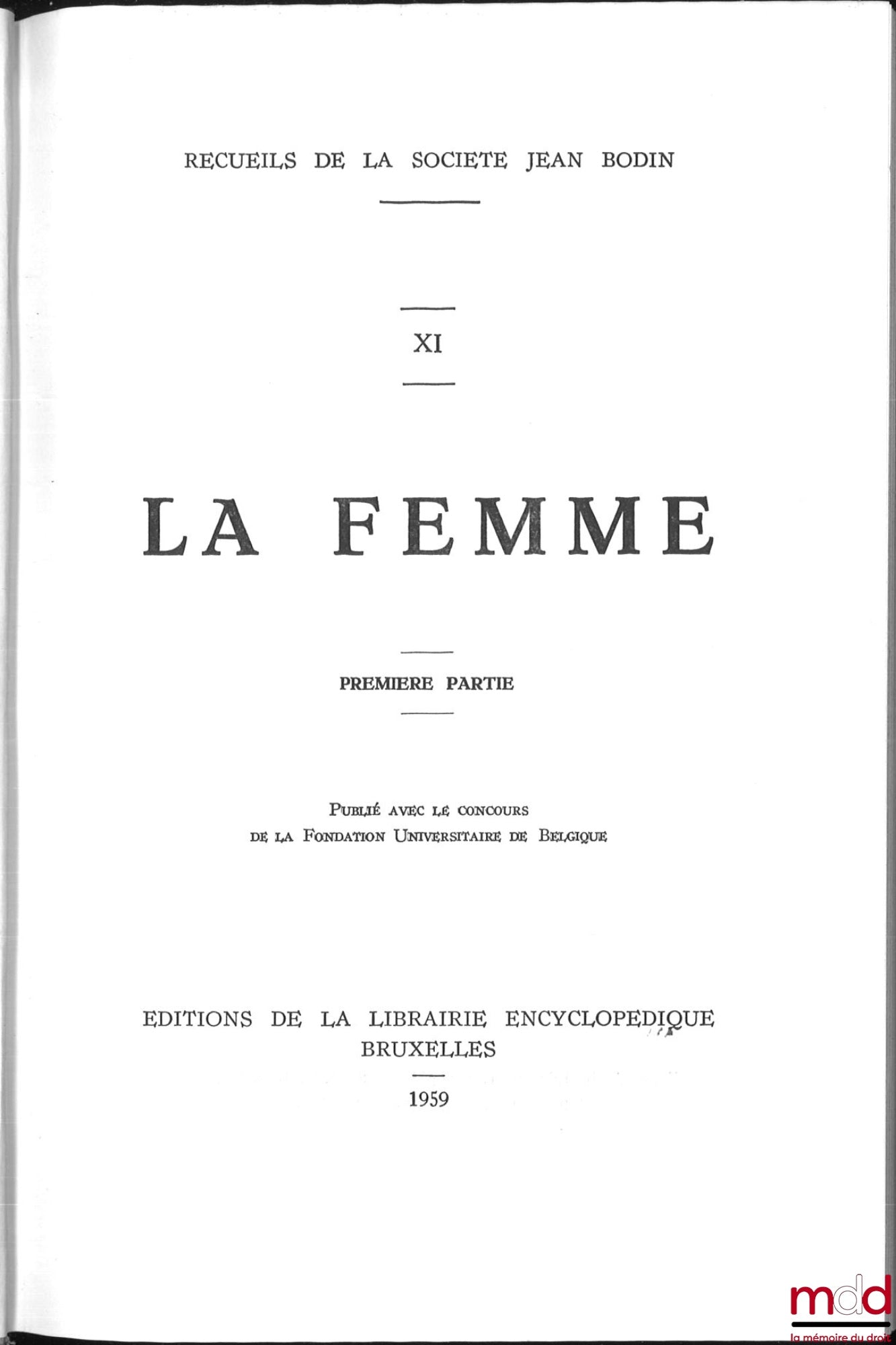 [Société Jean Bodin] – RECUEILS DE LA SOCIÉTÉ JEAN BODIN :  - t. V : LA FOIRE ; - t. VI, VII et VIII : LA VILLE (Première partie : Institutions administratives et judiciaires ; Deuxième partie : Institutions économiques et sociales ; Troisième partie : Le