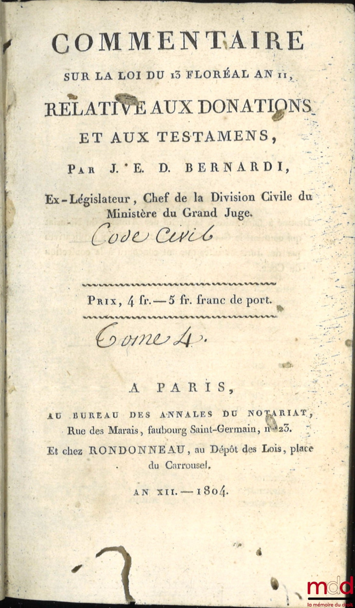 [Code civil] – CODE CIVIL AVEC DES NOTES EXPLICATIVES RÉDIGÉES PAR DES JURISCONSULTES QUI ONT CONCOURU À LA CONFECTION DU CODE ; – Tableau de la législation ancienne sur les successions et de la législation nouvelle, établie par le Code civil, par Chabot