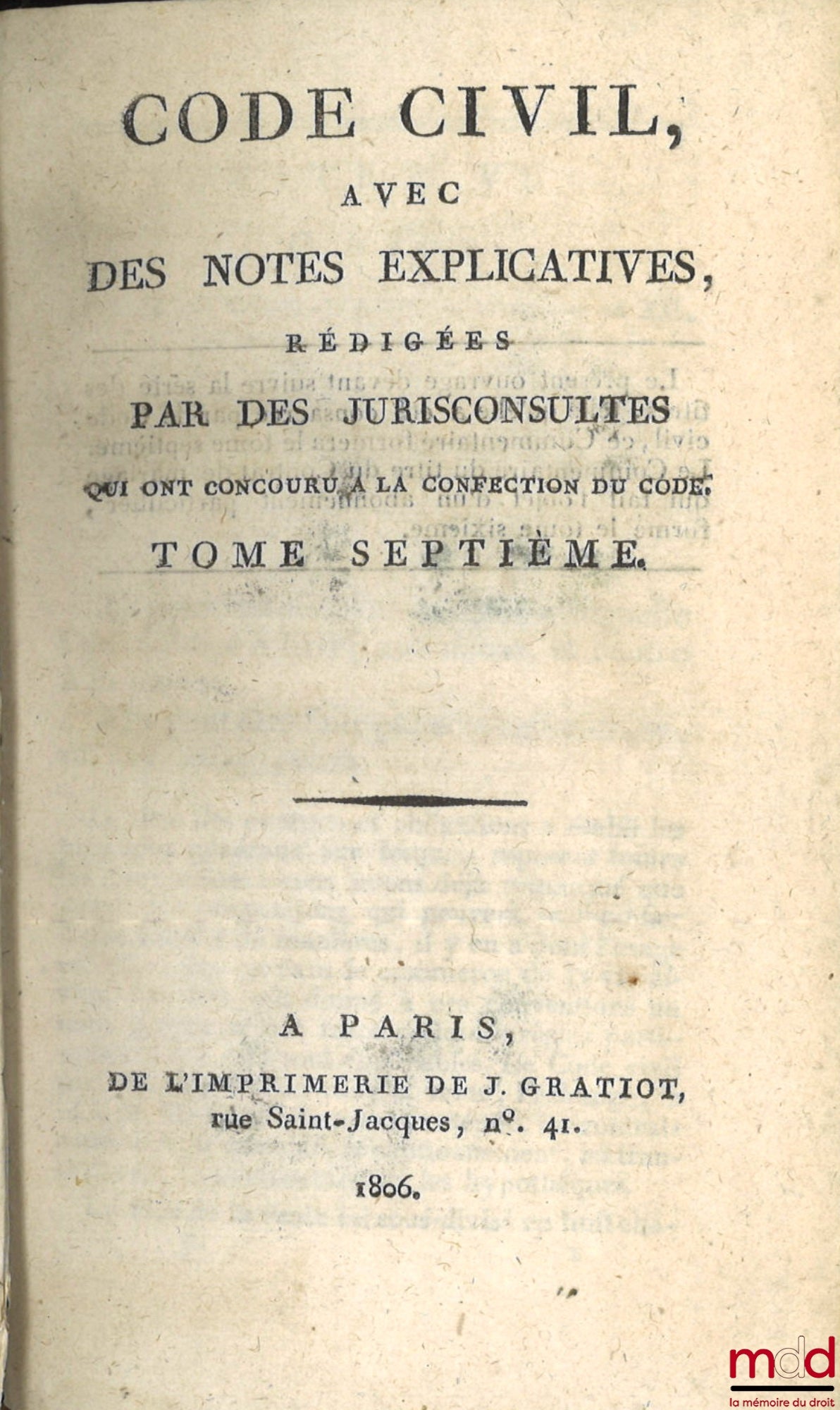[Code civil] – CODE CIVIL AVEC DES NOTES EXPLICATIVES RÉDIGÉES PAR DES JURISCONSULTES QUI ONT CONCOURU À LA CONFECTION DU CODE ; – Tableau de la législation ancienne sur les successions et de la législation nouvelle, établie par le Code civil, par Chabot