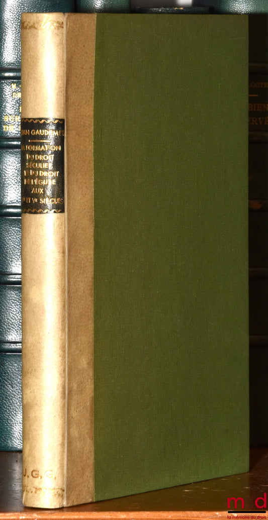 GAUDEMET (Jean) – LA FORMATION DU DROIT SÉCULIER ET DU DROIT DE L’ÉGLISE AUX IVe et Ve siècles, Institut de droit romain de l’Université de Paris, t. XV