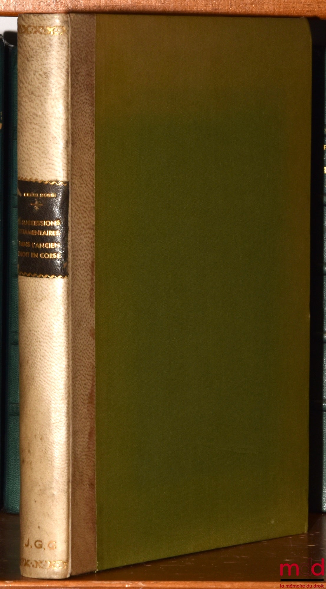 ROSSI (Henri) – LES SUCCESSIONS TESTAMENTAIRES DANS L’ANCIEN DROIT EN CORSE