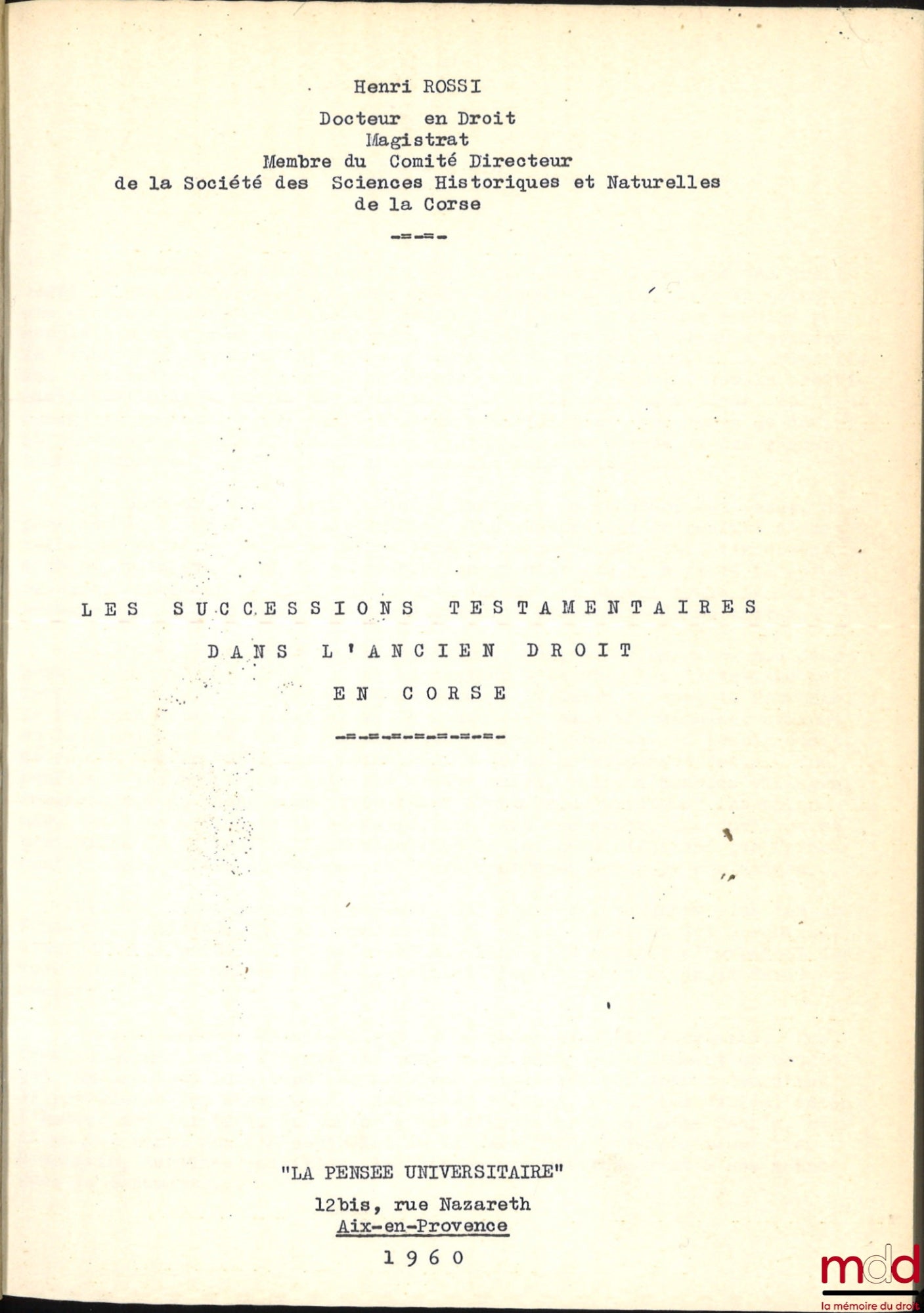 ROSSI (Henri) – LES SUCCESSIONS TESTAMENTAIRES DANS L’ANCIEN DROIT EN CORSE