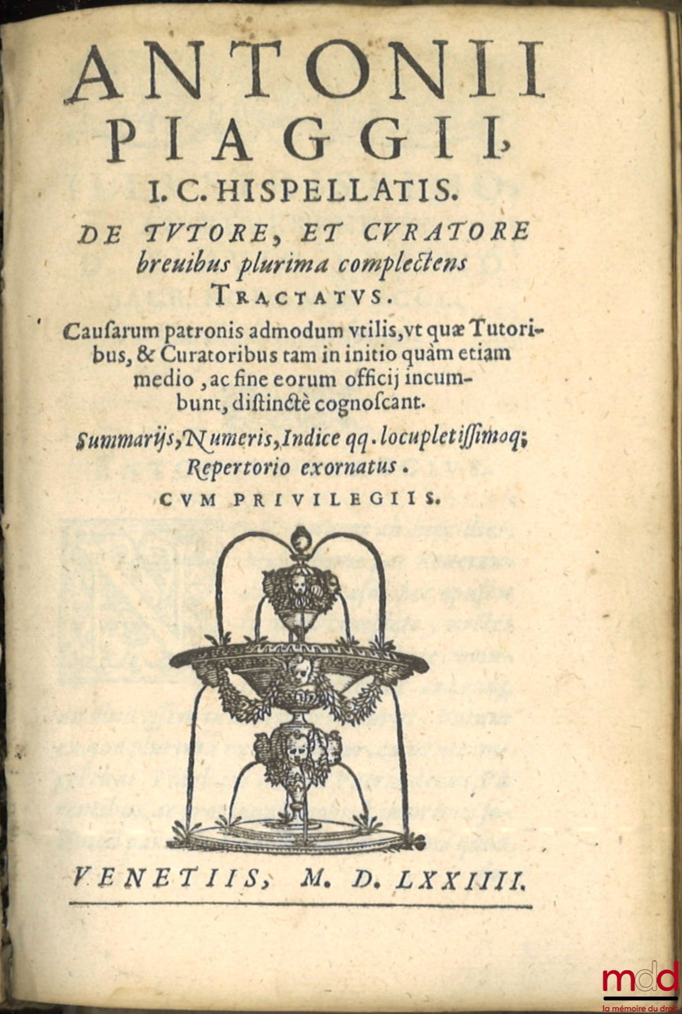 CAVALCANI (Borgnini) [CAVALCANI (Borgnino)], PIAGII (Antonii) [PIAGIUS (Antonius)] – TRACTATUS BORGNINI CAVALCANI IURISCONSULTI FIVIZANENSIS, DE TUTORE, ET CURATORE, Et de Usufructu Mulieri Relicto. Nouus, Practicabilis, Necessarius, & vtilis Causidicis,