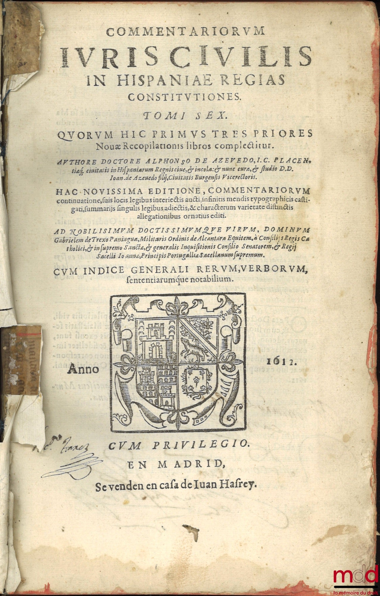 AZEVEDO (Alphonso de) – COMMENTARIORUM IURIS CIVILIS IN HISPANIAE REGIAS CONSTITUTIONES. TOMI SEX. QUORUM HIC PRIMUS TRES PRIORES Nouæ Recopilationis libros complectitur. AUTHORE DOCTORE ALPHONSO DE AZEVEDO, I. C. PLACEN tiæg ciuitatis in Hispaniarum Regn
