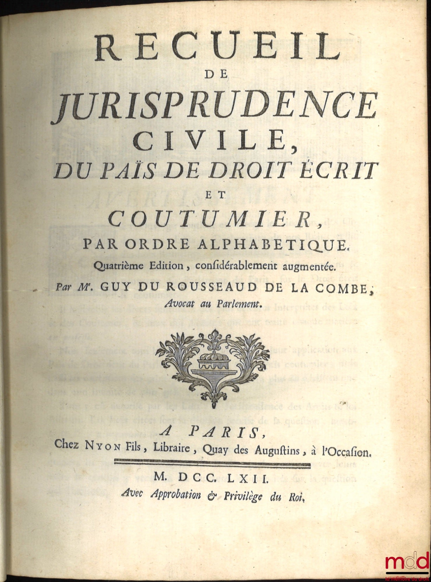 ROUSSEAUD DE LA COMBE (Guy du) – RECUEIL DE JURISPRUDENCE CIVILE, DU PAÏS DE DROIT ÉCRIT ET COUTUMIER, PAR ORDRE ALPHABÉTIQUE, 4e éd., considérablement augmentée.