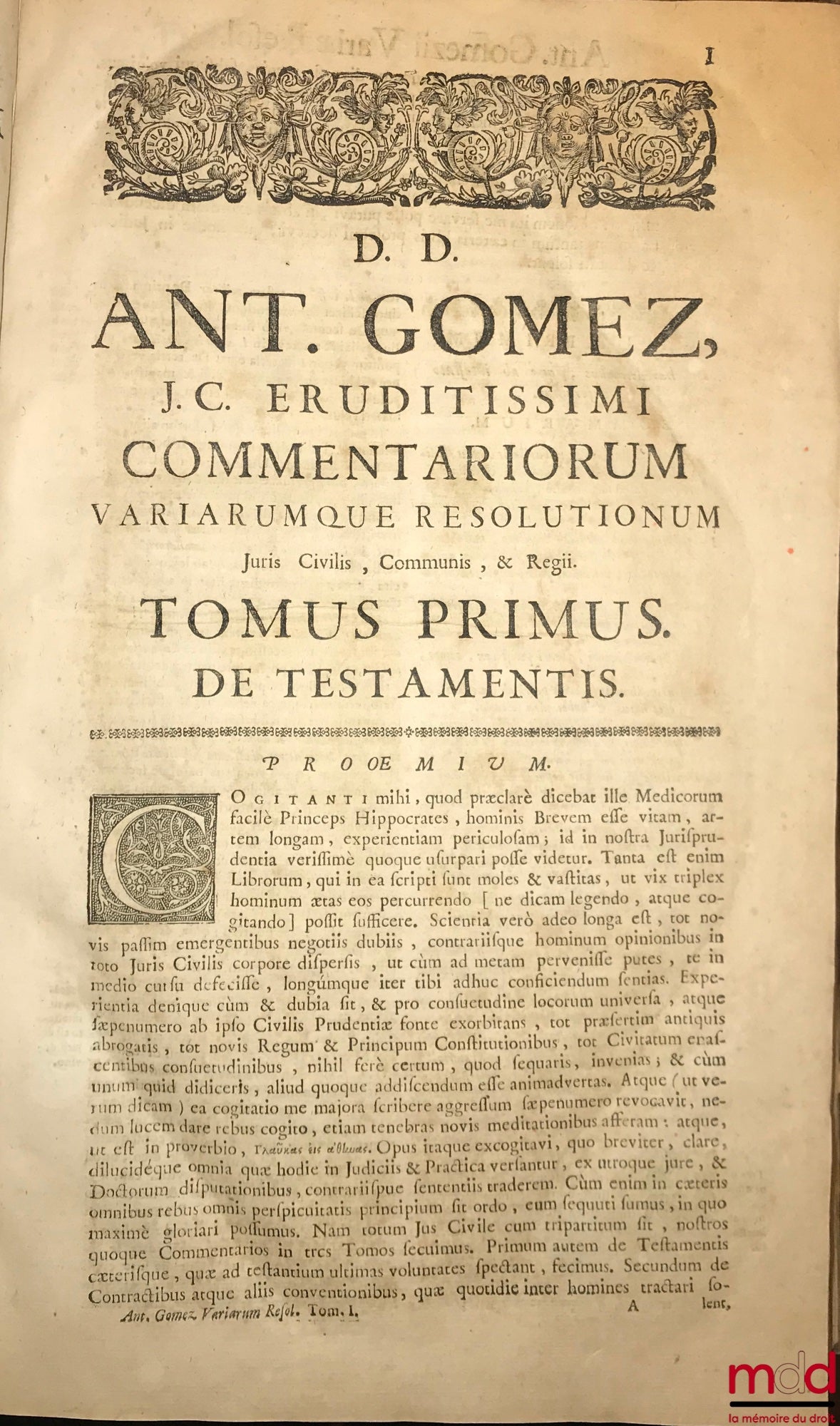 GOMEZII (D. Antonii) [GOMEZ (Antonio)] – D. ANTONII GOMEZII, IN ACADEMIA SALMANTICENSI Juris Civilis Primarii Professoris, VARIÆ RESOLUTIONES JURIS CIVILIS, COMMUNIS ET REGII, TOMIS TRIBUS DISTINCTÆ, Quorum ; I. Ultimarum Volubtatum, II. Contractum, III. 