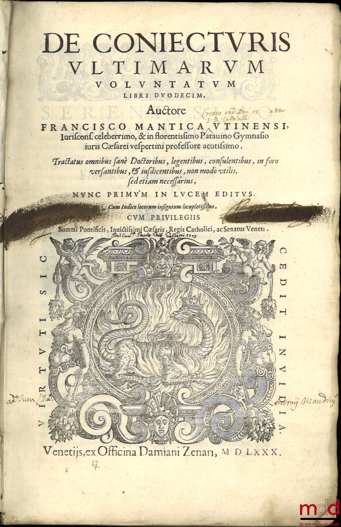 MANTICA (Francisco) [MANTICA (Francesco)] – DE CONIECTURIS ULTIMARUM VOLUNTATUM LIBRI DUODECIM. Auctore FRANCISCO MANTICA UTINENSI, Iuricons. celeberrimo, & in florentissimo Patauino Gymnasio iuris Cæsarei vespertini professore acutissimo. Tractatus omnib