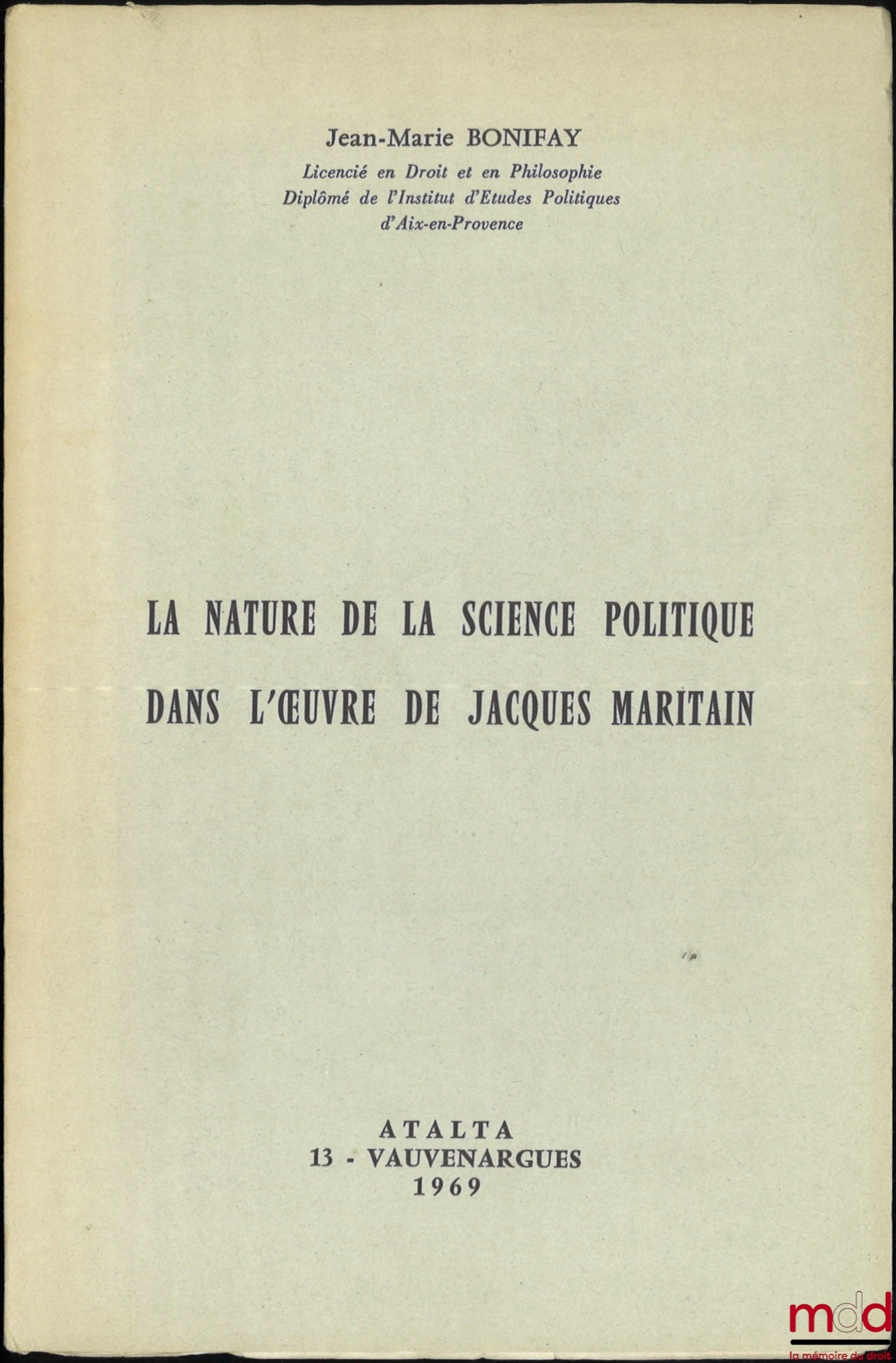 BONIFAY (Jean-Marie) – LA NATURE DE LA SCIENCE POLITIQUE DANS L’ŒUVRE DE JACQUES MARITAIN