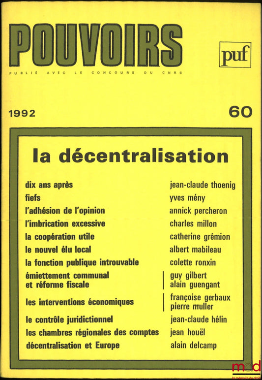 [Périodique] – LA DÉCENTRALISATION, Pouvoirs n° 60, Revue française d’études constitutionnelles et politiques