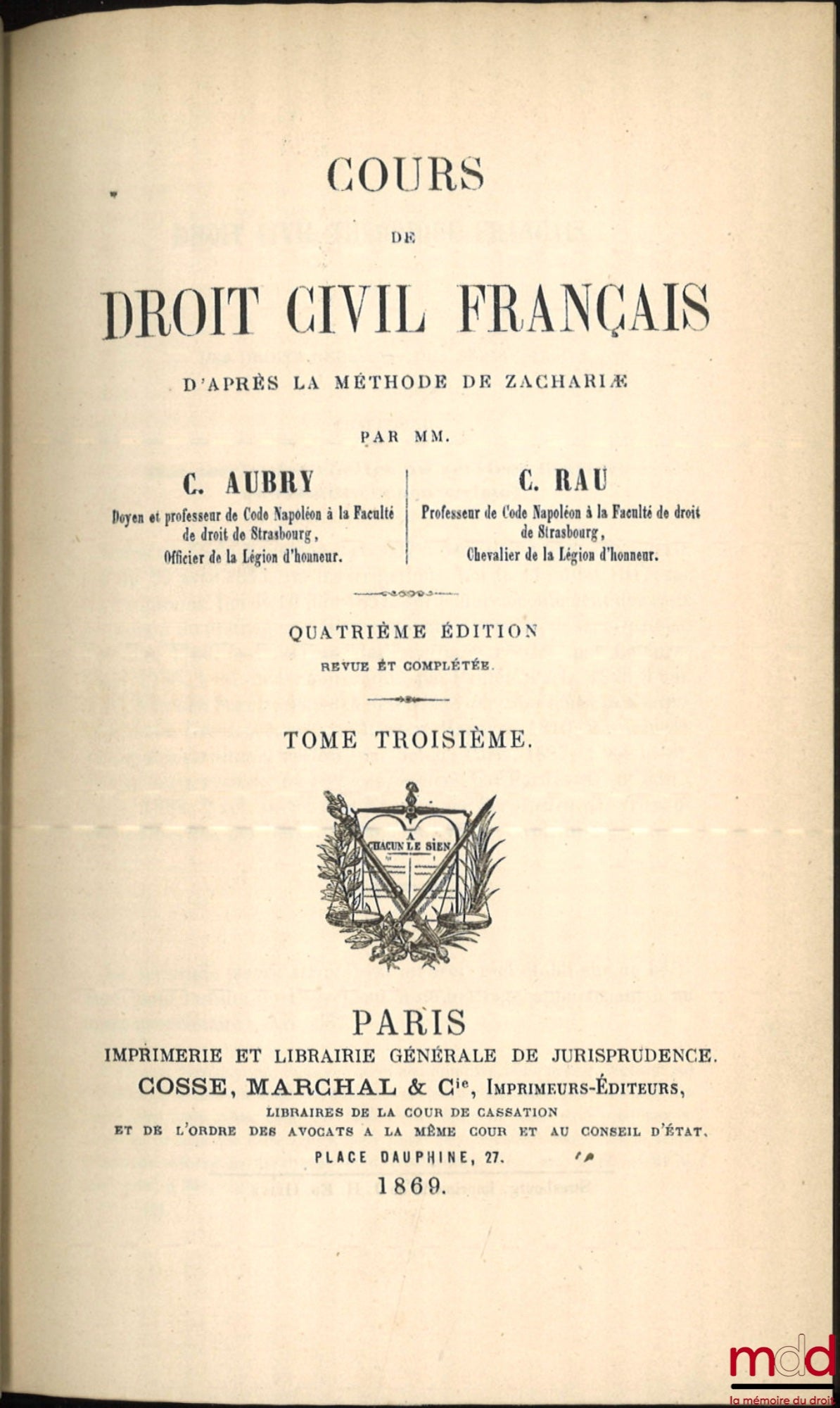 AUBRY (Charles) et RAU (Charles-Frédéric) – COURS DE DROIT CIVIL FRANÇAIS D’APRÈS LA MÉTHODE DE ZACHARIÆ, 4e éd. revue et complétée