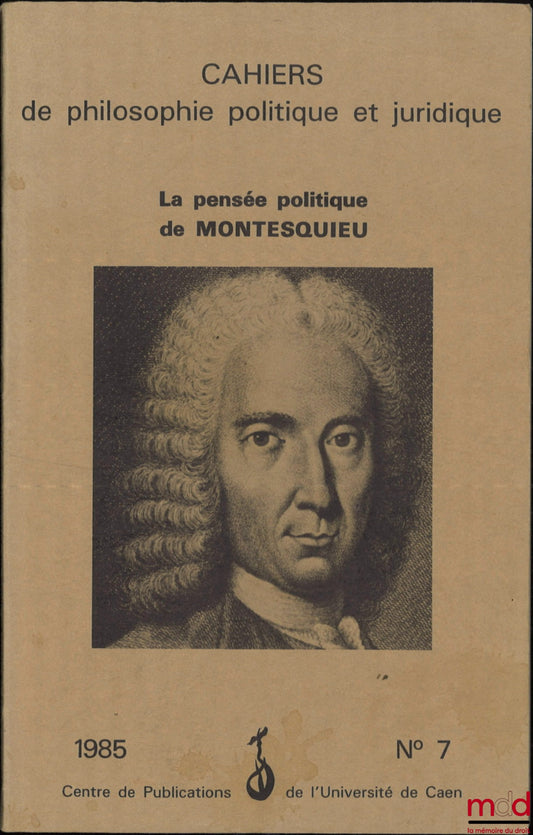 [Collectif] – LA PENSÉE POLITIQUE DE MONTESQUIEU, Suivi de CONDORCET Observations sur le vingt-neuvième livre de l’Esprit des Lois, coll. Cahiers de philosophie politique et juridique, n° 17