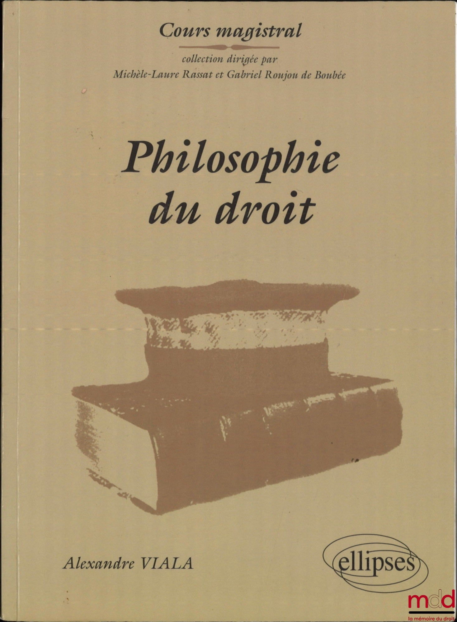 VIALA (Alexandre) – PHILOSOPHIE DU DROIT, coll. Cours magistral