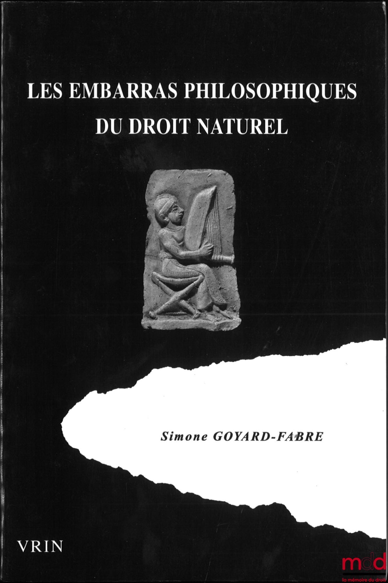 GOYARD-FABRE (Simone) – LES EMBARRAS PHILOSOPHIQUES DU DROIT NATUREL