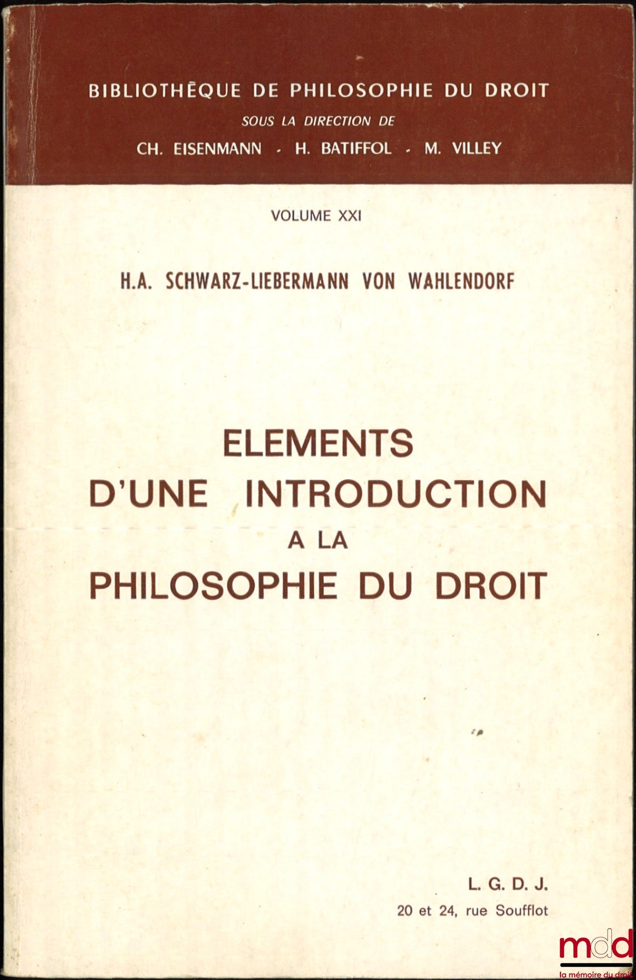 SCHWARZ-LIEBERMANN von WAHLENDORF (H. A.) – ÉLÉMENTS D’UNE INTRODUCTION À LA PHILOSOPHIE DU DROIT, Bibl. de philosophie du droit, vol. XXI