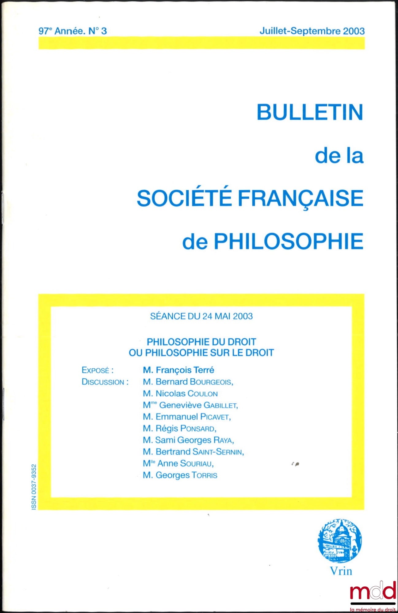 [Bulletin de la Société Française de Philosophie] – PHILOSOPHIE DU DROIT OU PHILOSOPHIE SUR LE DROIT, n° 3, Juillet-septembre 2003, Séance du 24 mai 2003