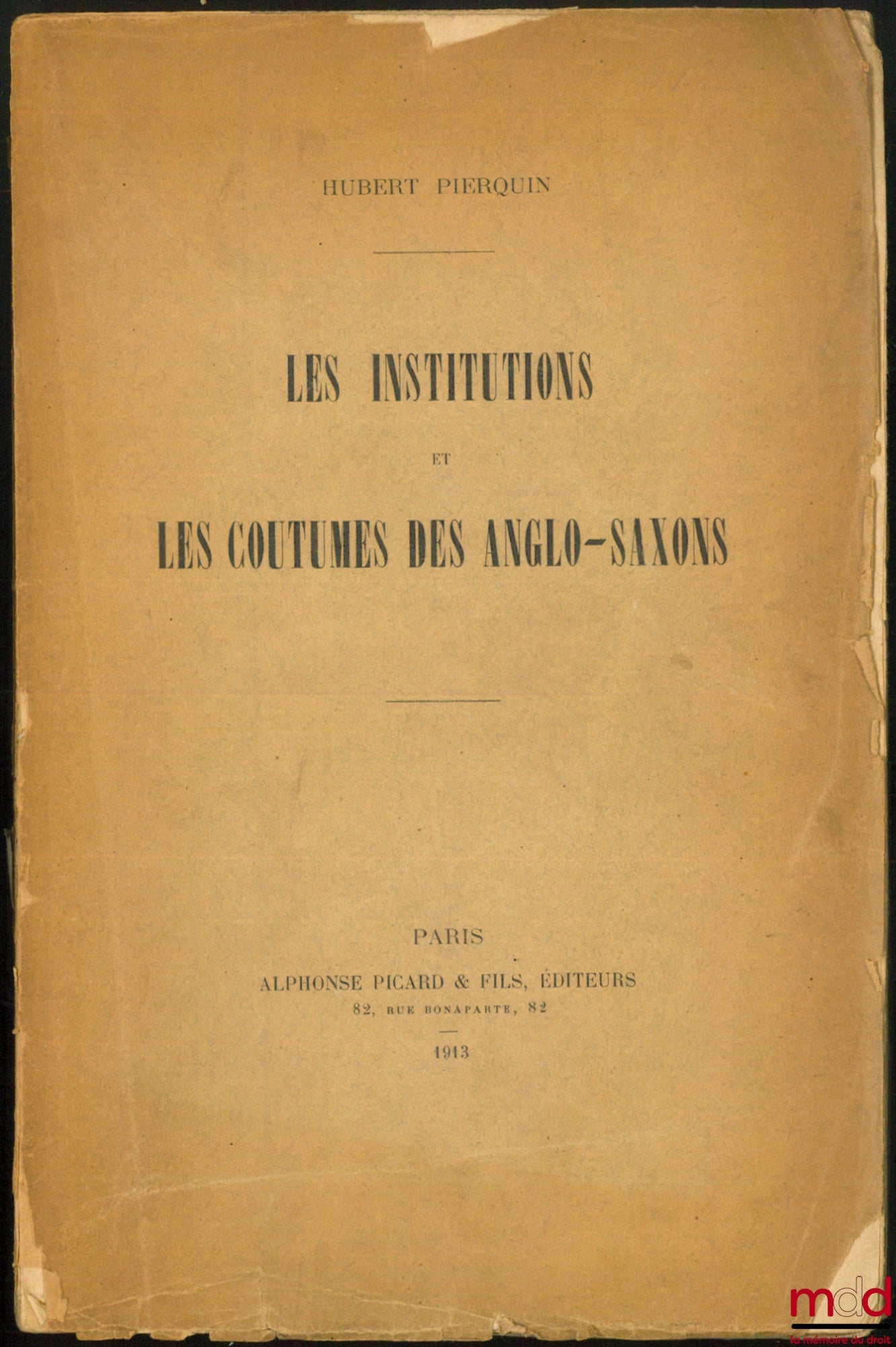 PIERQUIN (Hubert) – LES INSTITUTIONS et LES COUTUMES DES ANGLO-SAXONS