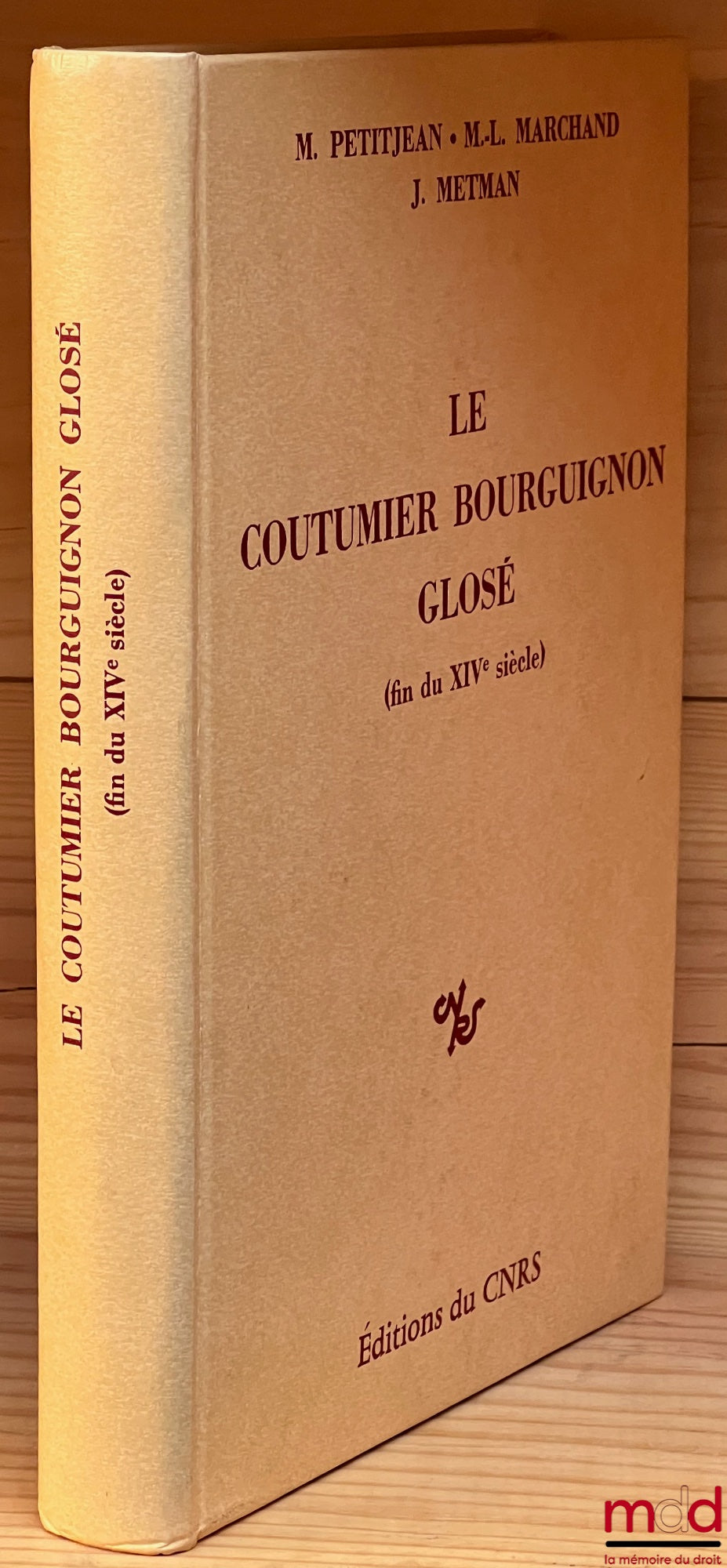 PETITJEAN (Michel) et MARCHAND (Marie-Louise) – LE COUTUMIER BOURGUIGNON GLOSÉ (fin du XIVe siècle), sous la dir. de Josette Metman, Préface de Jean Bart et Pierre-Clément Timbal, Centre d’Étude d’Histoire Juridique, Centre de Recherches Historiques de la