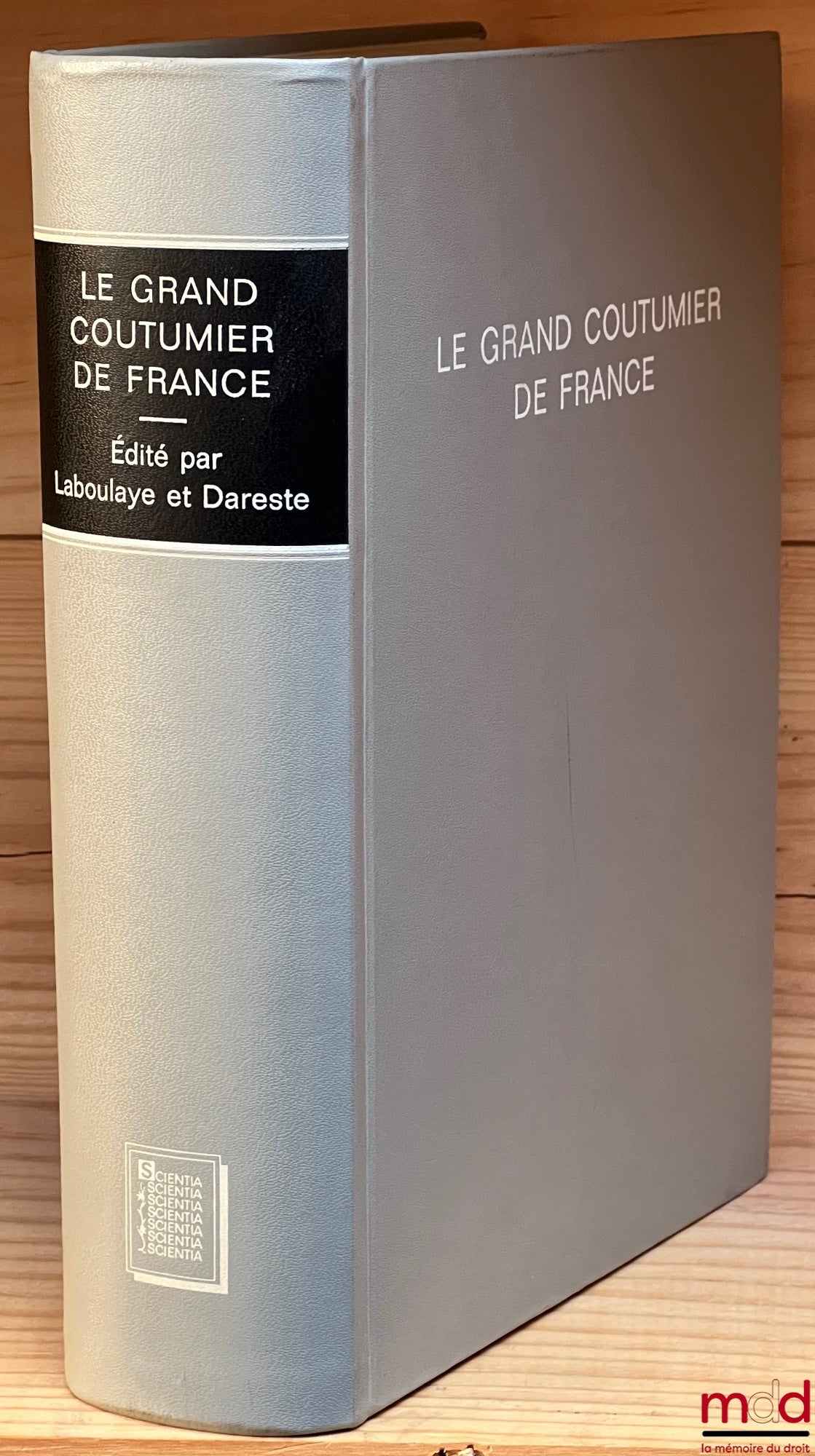 LABOULAYE (Édouard) et DARESTE (Rodolphe) – LE GRAND COUTUMIER DE FRANCE et instruction de practique et maniere de proceder et practiquer es souveraines cours de parlement, prevoste et vicomte de Paris, et autres iuridictions du royaume de France, nouvell