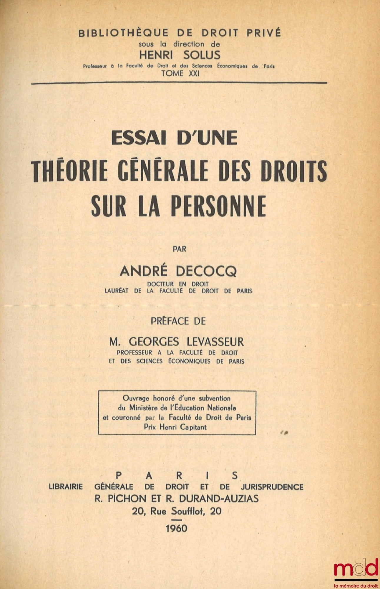 DECOCQ (André) – ESSAI D’UNE THÉORIE GÉNÉRALE DES DROITS SUR LA PERSONNE, Préface de Georges Levasseur, Bibl. de droit privé, t. XXI