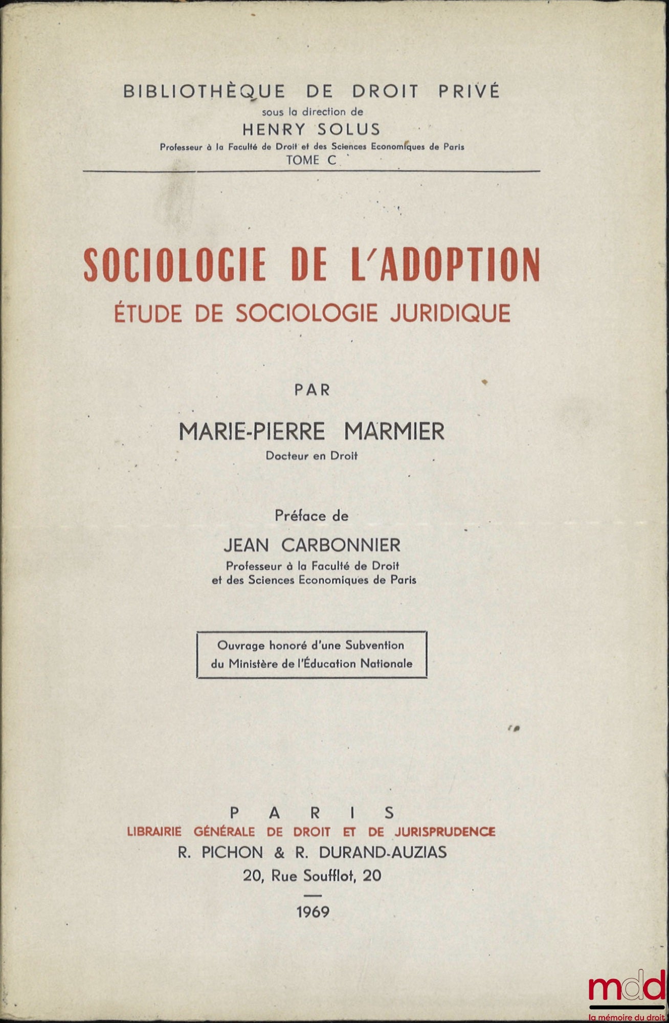 MARMIER (Marie-Pierre) – SOCIOLOGIE DE L’ADOPTION. Étude de sociologie juridique, Préface de Jean Carbonnier, Bibl. de Droit privé, t. C