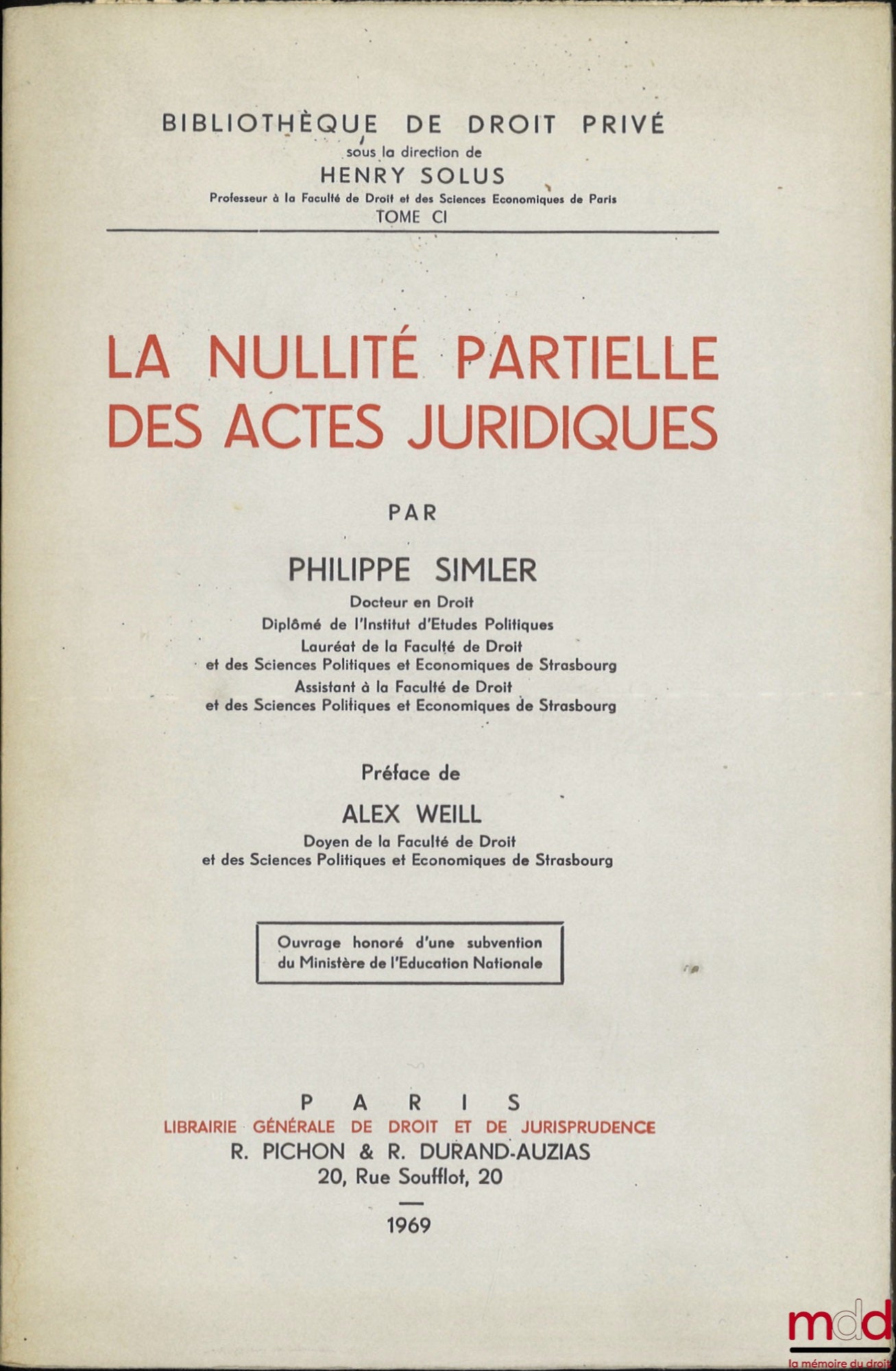 SIMLER (Philippe) – LA NULLITÉ PARTIELLE DES ACTES JURIDIQUES, Préface de Alex Weill, Bibl. de droit privé, t. CI