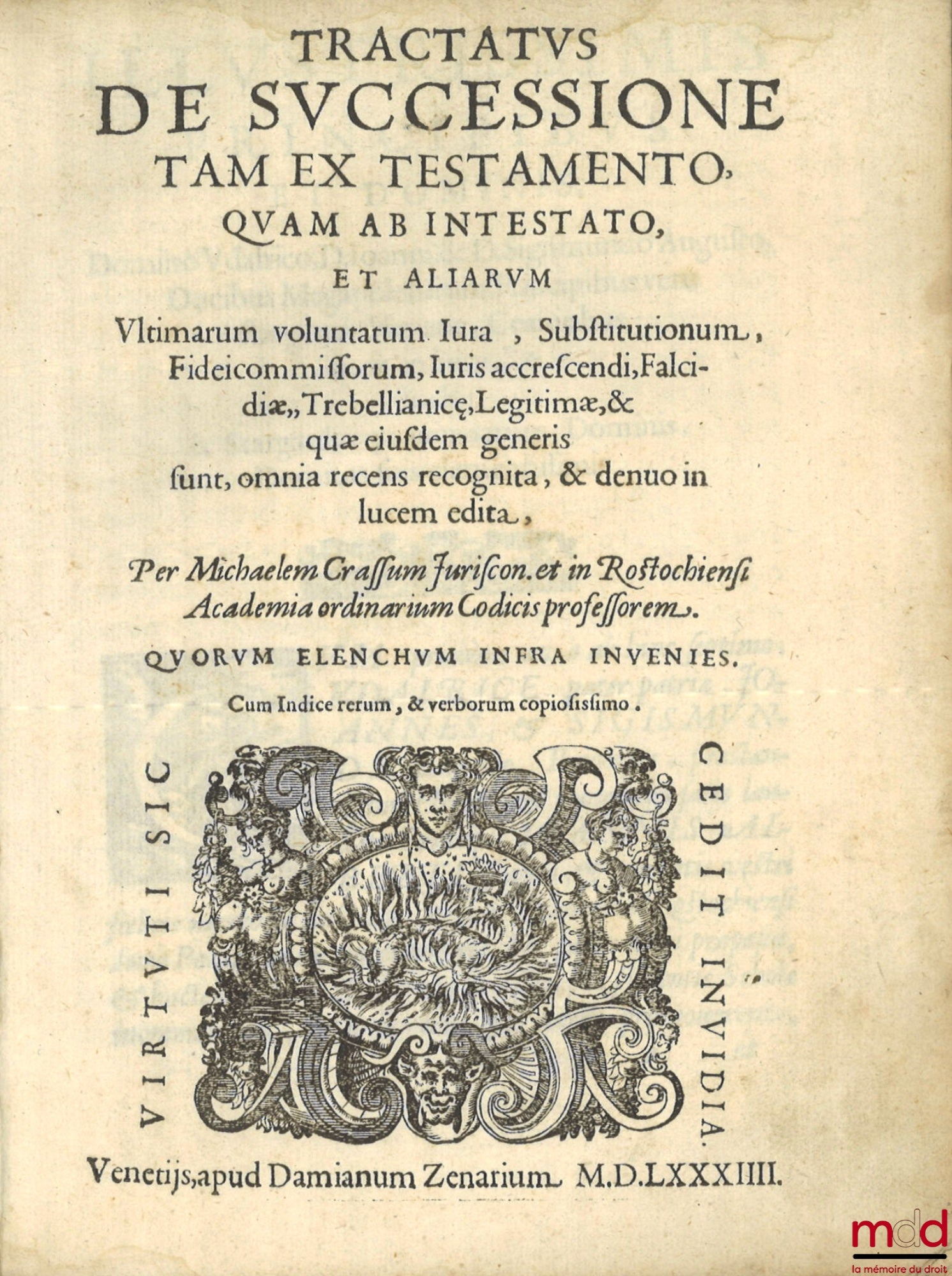 GRASSUM (Michaelem) [GRASS (Michael)] – TRACTATUS DE SUCCESSIONE TAM EX TESTAMENTO, QUAM AB INTESTATO, ET ALLIARUM ULTIMARUM VOLUNTATUM Iura, Substitutionum, Fideicommissorum, Iuris accrescendi, Falcidiæ, Trebellianicæ, Legitimæ, & quæ eiusdem generis sun