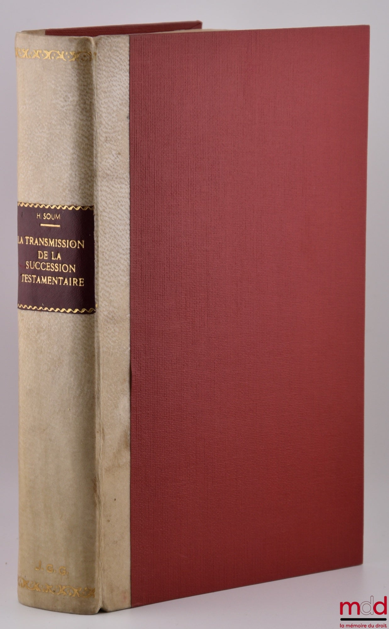 SOUM (Henri) – LA TRANSMISSION DE LA SUCCESSION TESTAMENTAIRE, Préface de P. Hébraud, Bibl. de droit privé, t. VIII