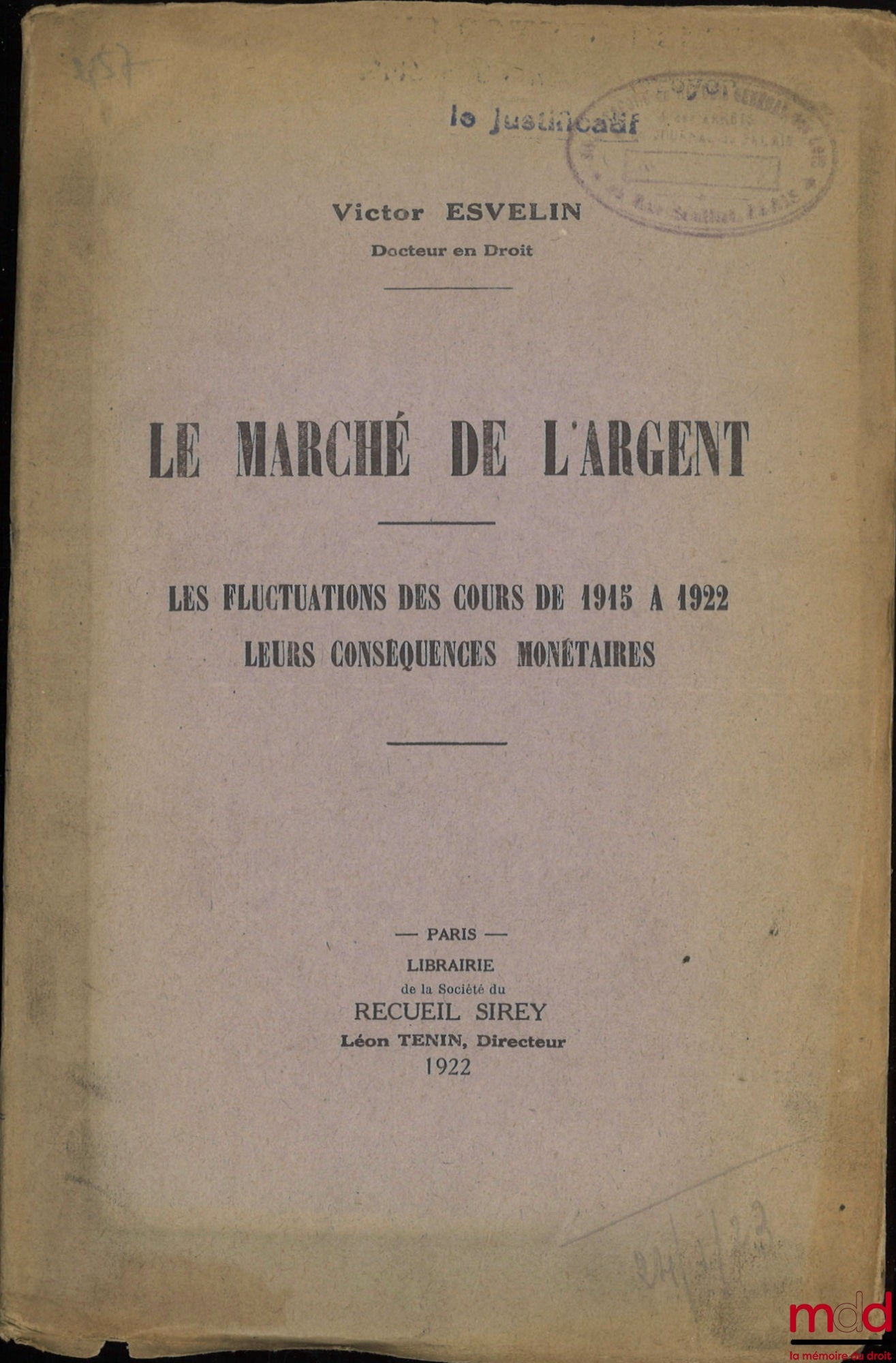 ESVELIN (Victor) – LE MARCHÉ DE L’ARGENT, Les fluctuations des cours de 1915 à 1922, Leurs conséquences monétaires