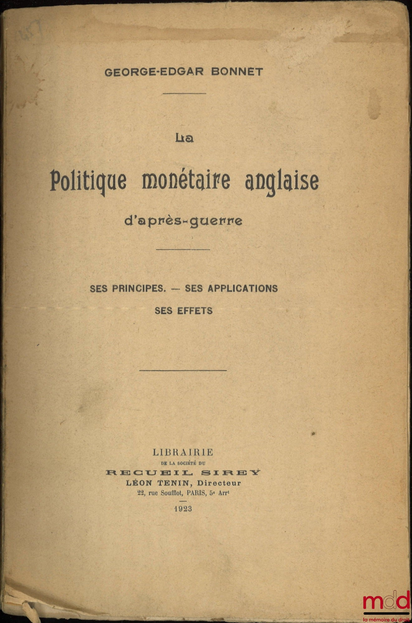 BONNET (George-Edgar) – LA POLITIQUE MONÉTAIRE ANGLAISE D’APRÈS-GUERRE : SES PRINCIPES, SES APPLICATIONS, SES EFFETS