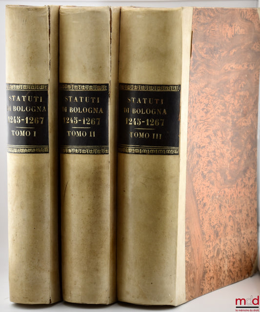 FRATI (Luigi) – STATUTI DE BOLOGNA DALL’ ANNO 1245 ALL’ ANNO 1267, coll. DEI MONUMENTI ISTORICI PERTINENTI ALLE PROVINCIE DELLA ROMAGNA, SERIE PRIMA : STATUTI, [réimpression de STATUTA POPULI BONONIAE]