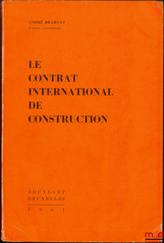 BRABANT (André) – LE CONTRAT INTERNATIONAL DE CONSTRUCTION