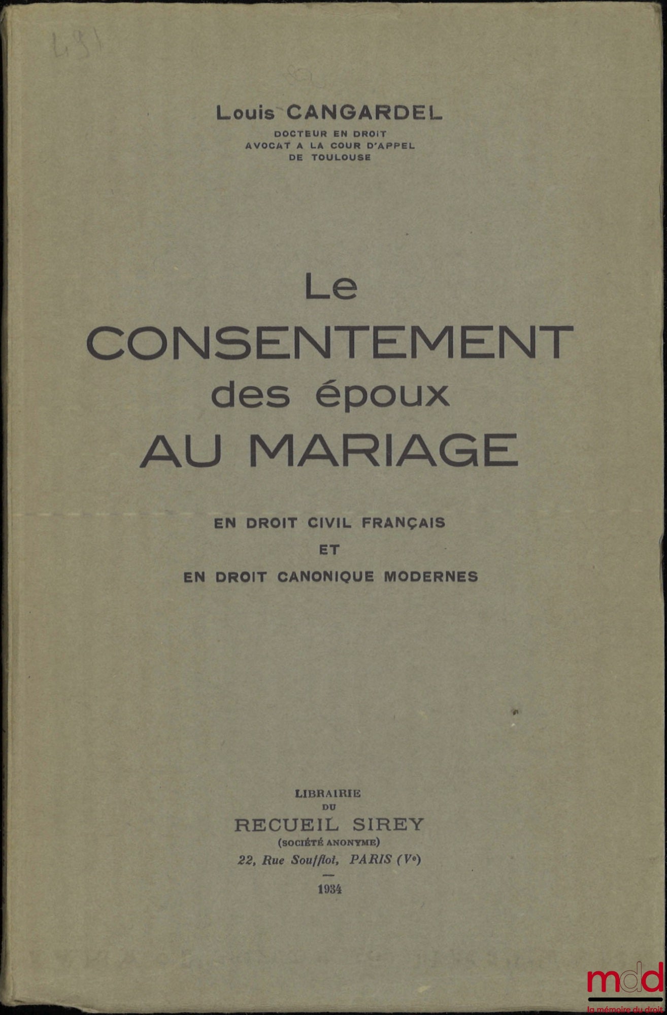 CANGARDEL (Louis) – LE CONSENTEMENT DES ÉPOUX AU MARIAGE EN DROIT CIVIL FRANÇAIS ET EN DROIT CANONIQUE MODERNES