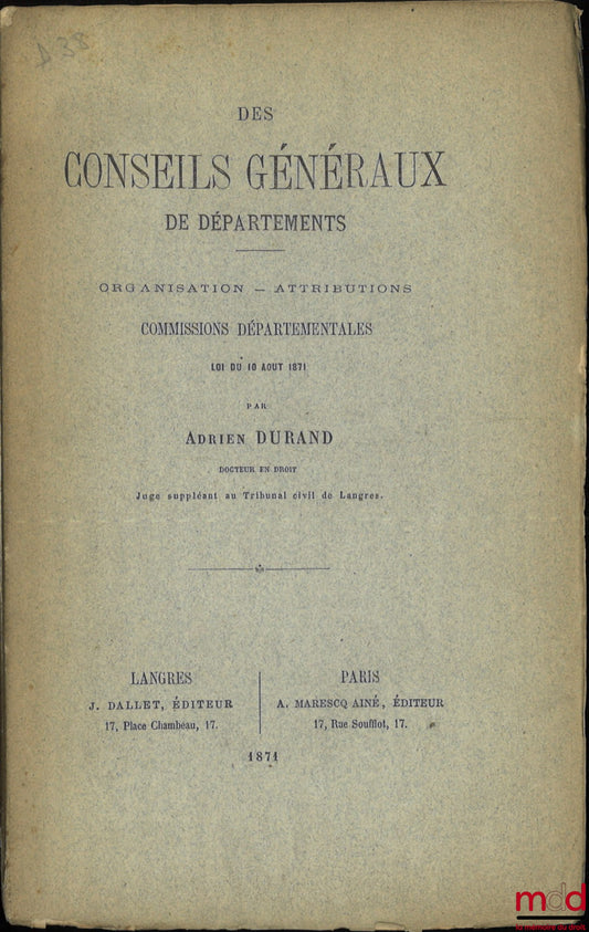 DURAND (Adrien) – DES CONSEILS GÉNÉRAUX DE DÉPARTEMENT, Organisation - Attributions, Commissions départementales, Loi du 10 août 1871