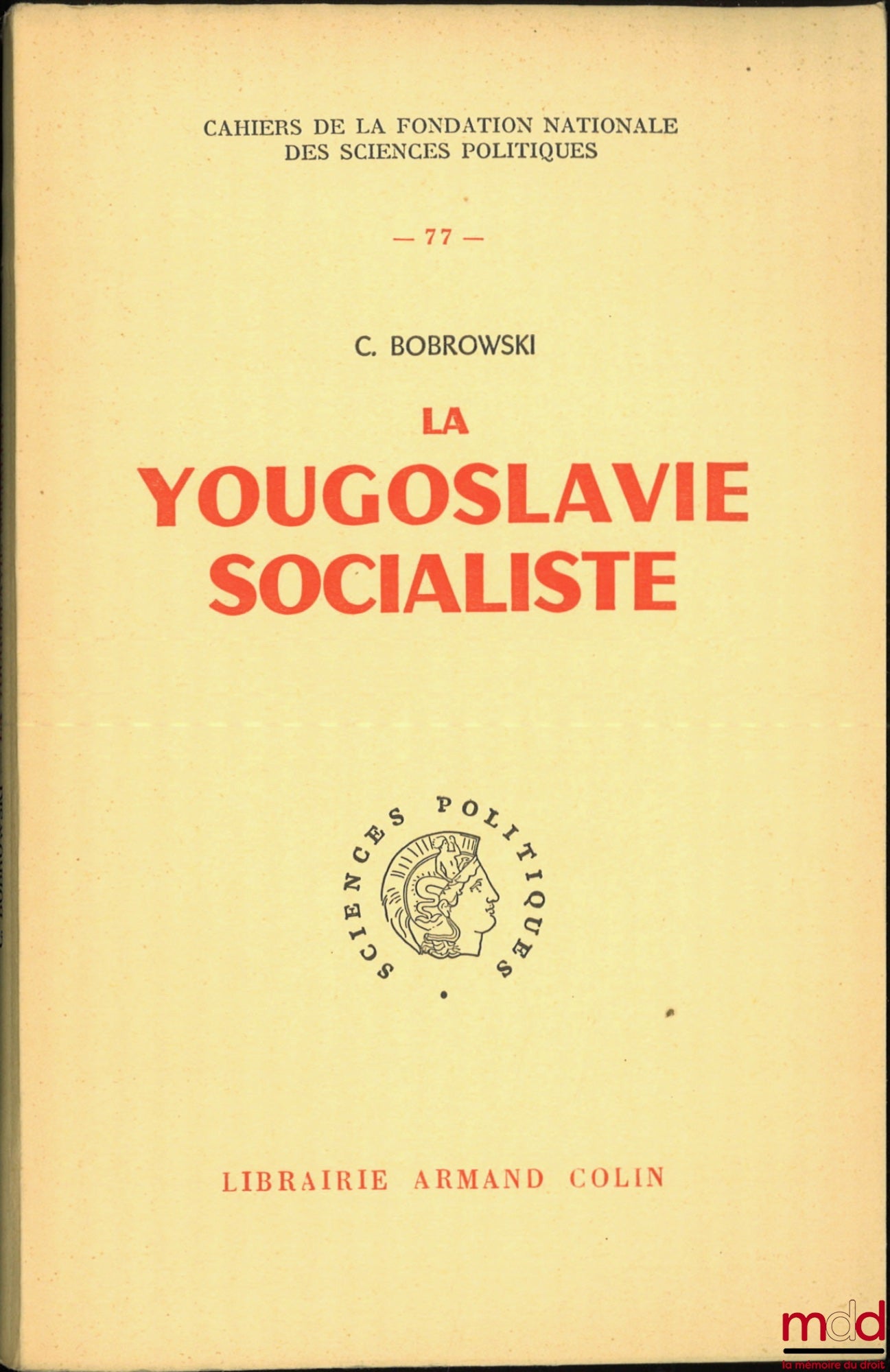 BOBROWSKI (Czeslaw) – LA YOUGOSLAVIE SOCIALISTE, Préface de Georges Vedel, Cahiers de la Fondation nationale des Sciences politiques n° 77