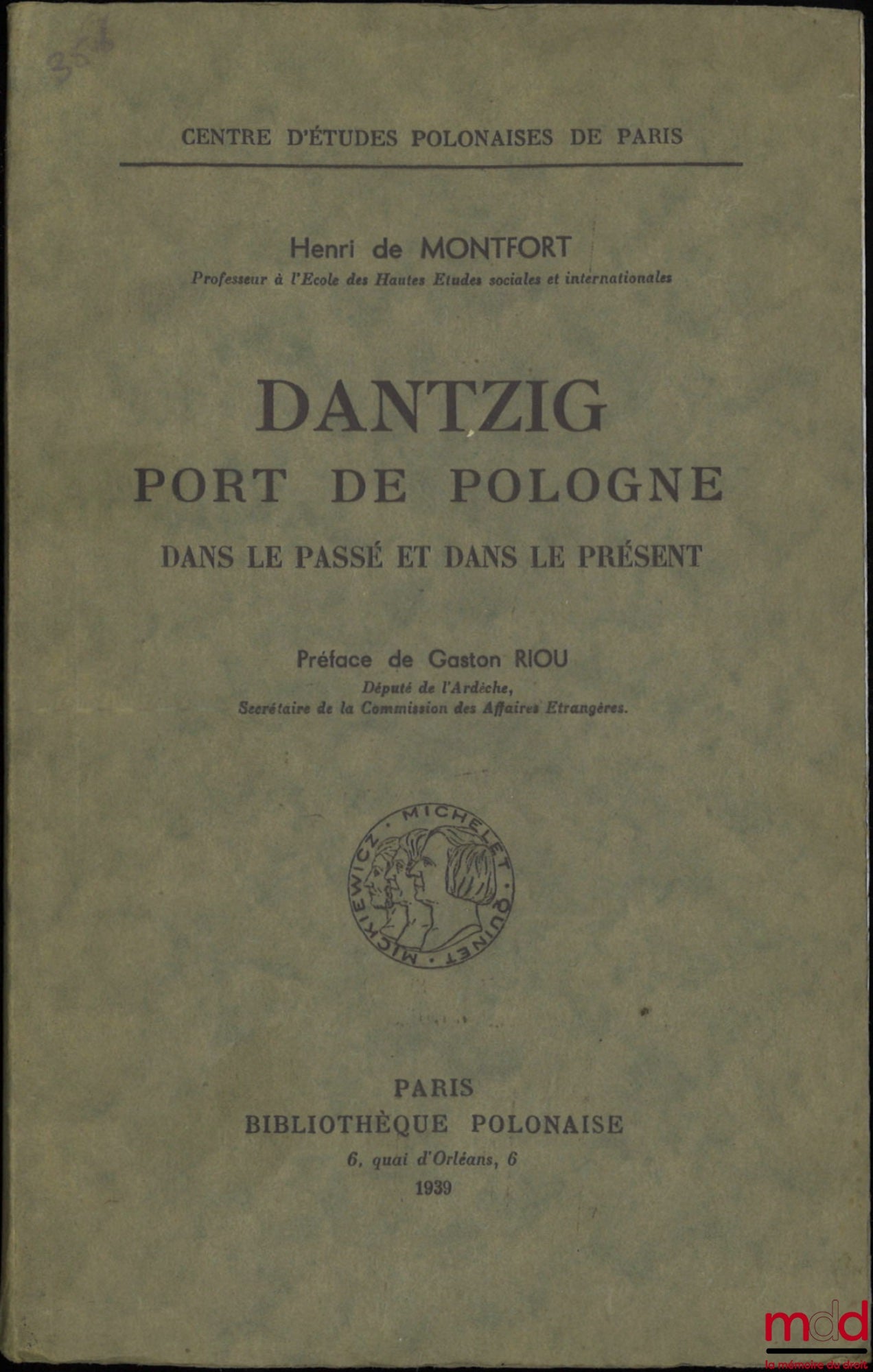 MONTFORT (Henri de)  – DANTZIG PORT DE POLOGNE DANS LE PASSÉ ET LE PRÉSENT, Préface de Gaston Riou, Centre d’études polonaises de Paris