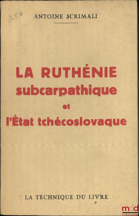 SCRIMALI (Antoine) – LA RUTHÉNIE SUBCARPATHIQUE ET L’ÉTAT TCHÉCOSLOVAQUE