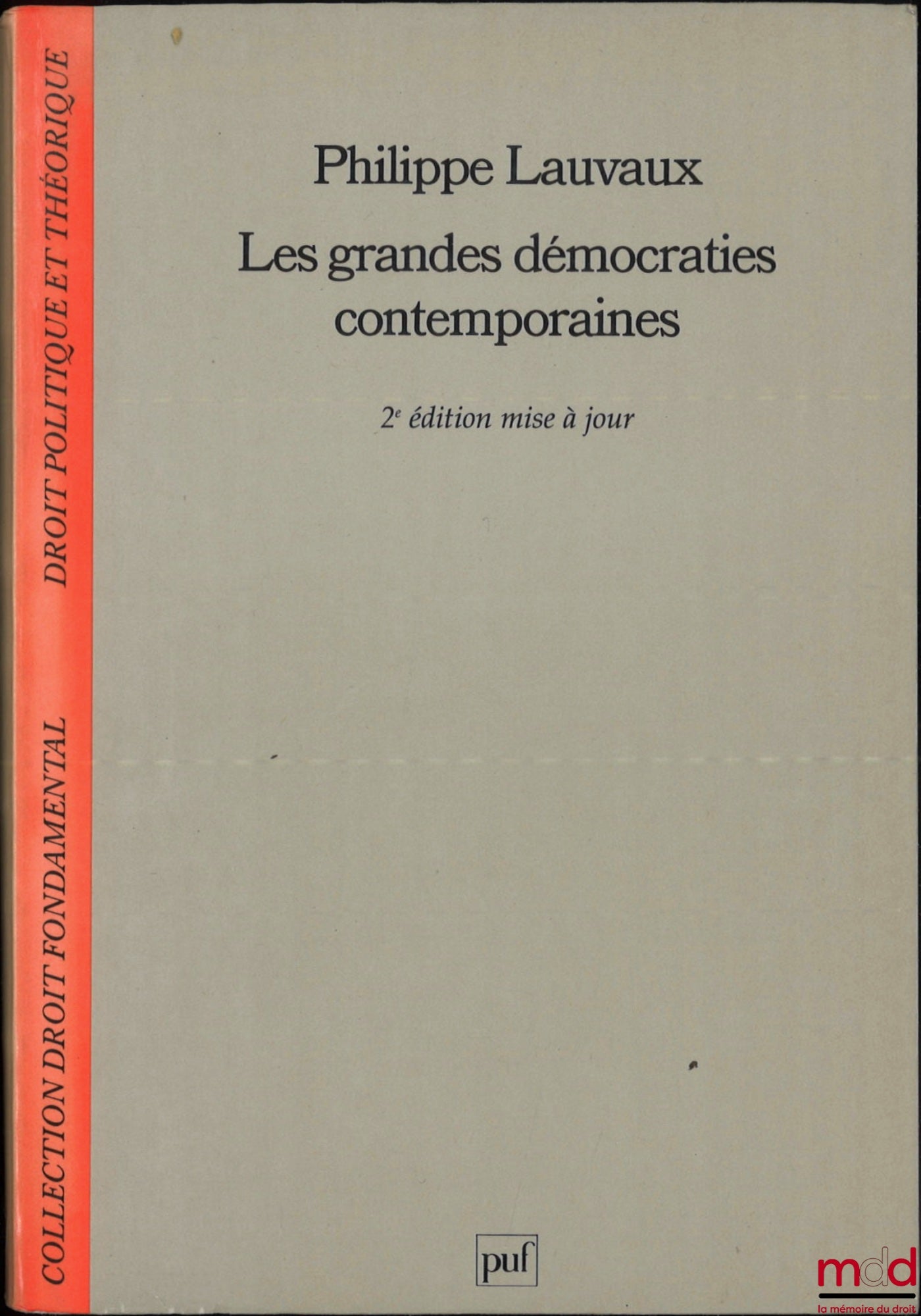 LAUVAUX (Philippe) – LES GRANDES DÉMOCRATIES CONTEMPORAINES, 2e éd. mise à jour, coll. Droit fondamental, Droit politique et théorique