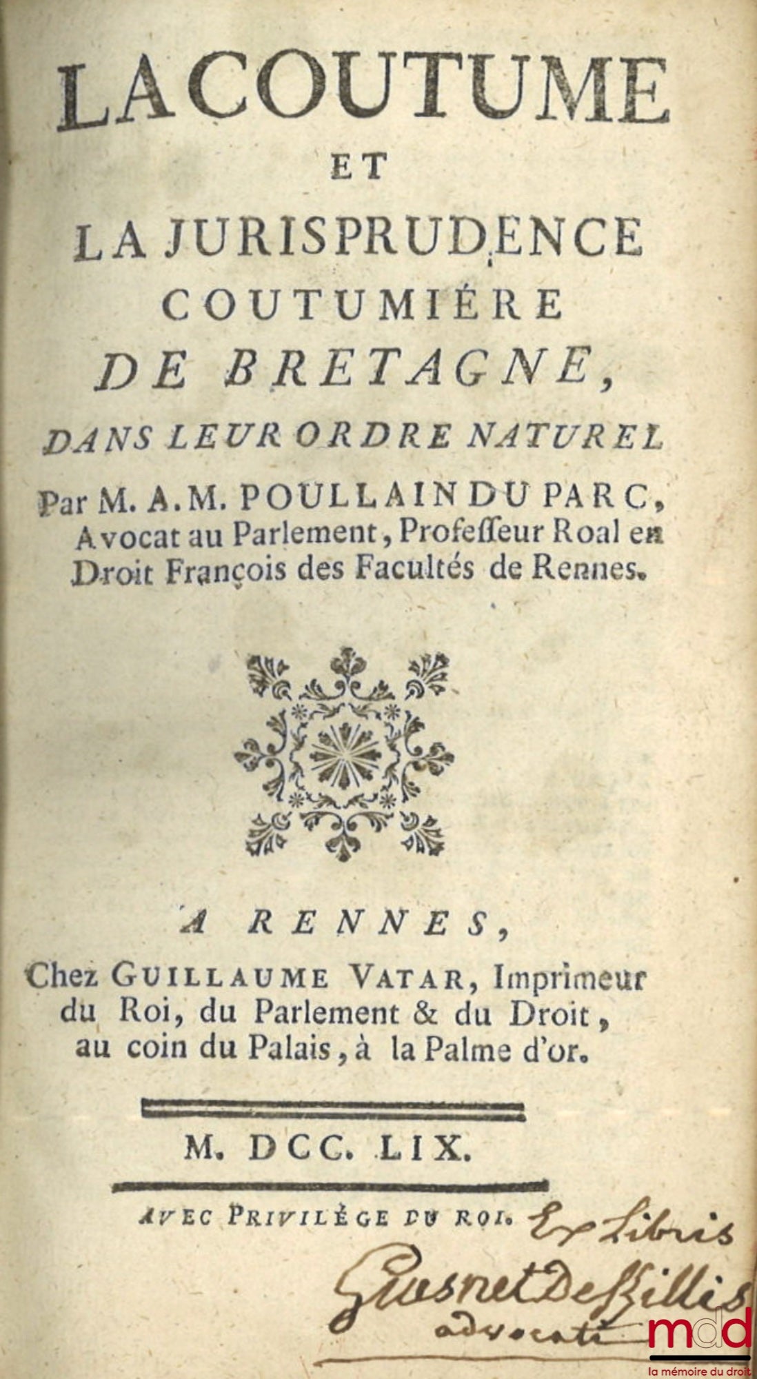 POULLAIN DU PARC (Augustin Marie) – LA COUTUME ET LA JURISPRUDENCE COUTUMIÈRE DE BRETAGNE DANS LEUR ORDRE NATUREL
