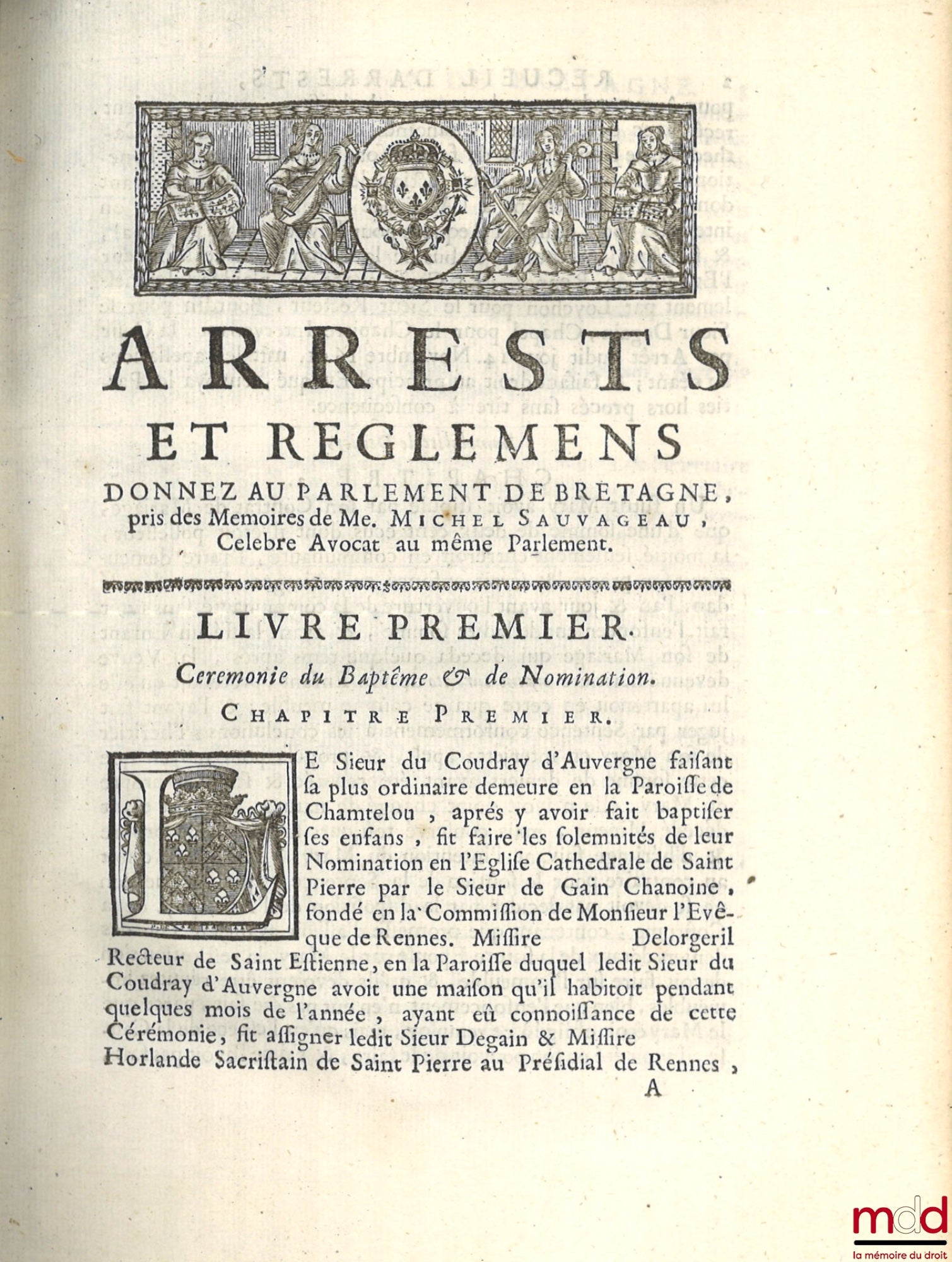 SAUVAGEAU (Michel) - DU FAIL (Noël) [DUFAIL de la Hérissaye] – COUSTUME DE BRETAGNE, AVEC LES COMMENTAIRES ET OBSERVATIONS pour l’intelligence & l’usage des Articles obscurs, abolis & à réformer, suivant les Edits, Ordonnances & arrests de Reglemens rendu