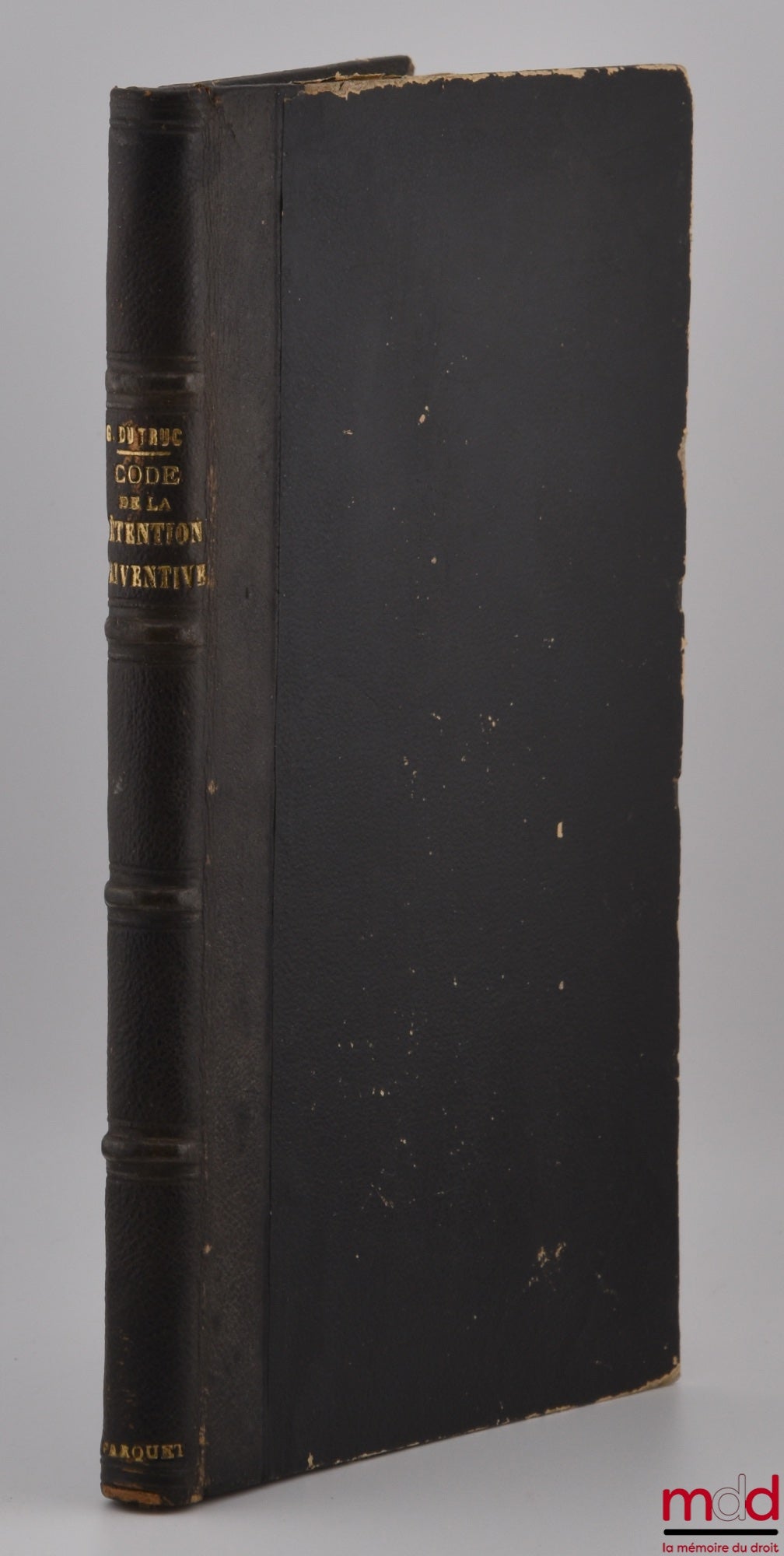 DUTRUC (Gustave) – LE CODE DE LA DÉTENTION PRÉVENTIVE, Ouvrage contenant : Dans une première partie, les divers textes du Code d’instruction criminelle relatifs à l’arrestation préalable, à la détention préventive et à la liberté provisoire, avec les modi