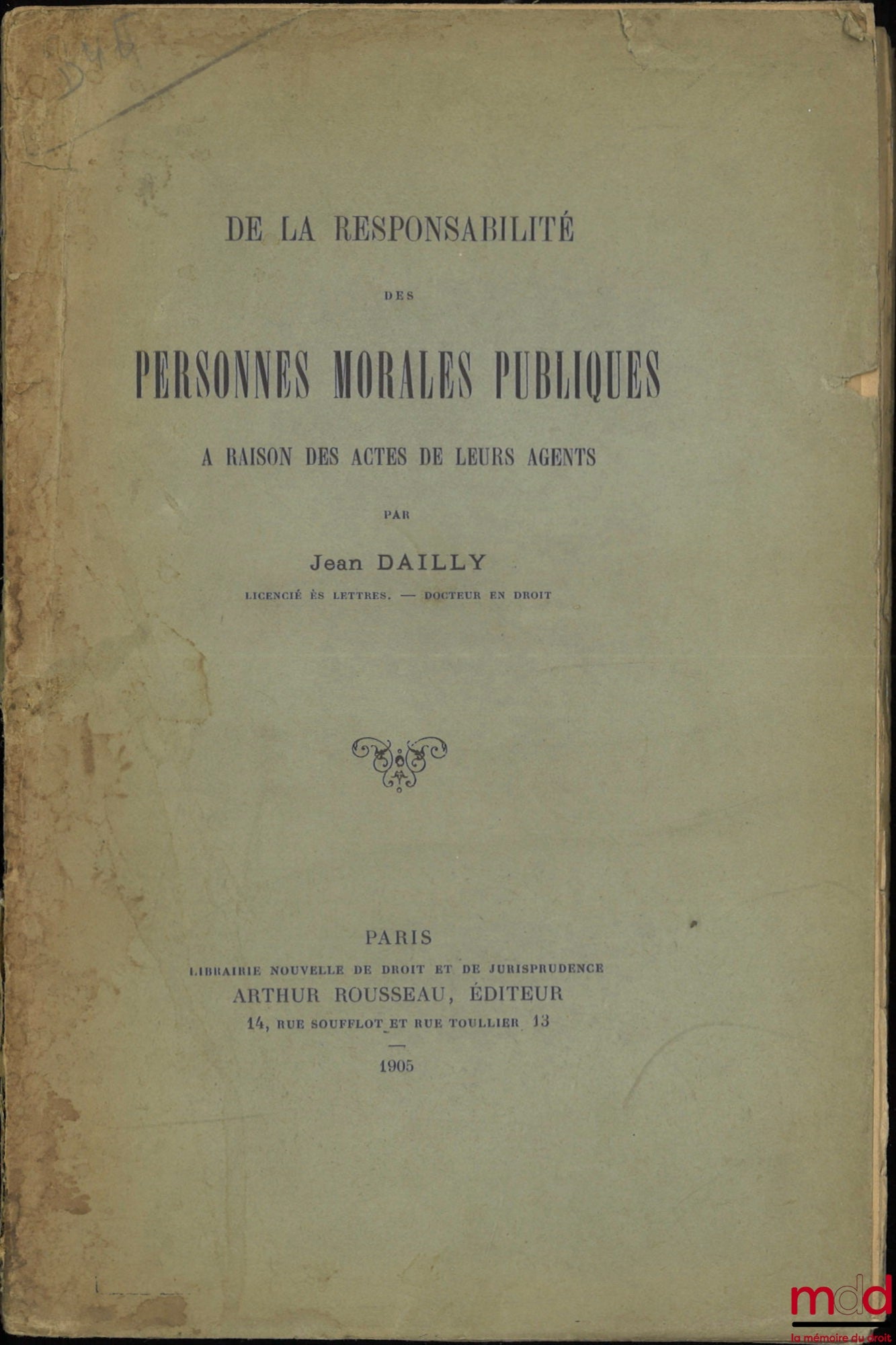 DAILLY (Jean) – DE LA RESPONSABILITÉ DES PERSONNES MORALES PUBLIQUES À RAISON DES ACTES DE LEURS AGENTS