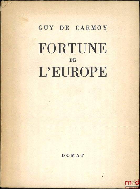 CARMOY (Guy de) – FORTUNE DE L’EUROPE
