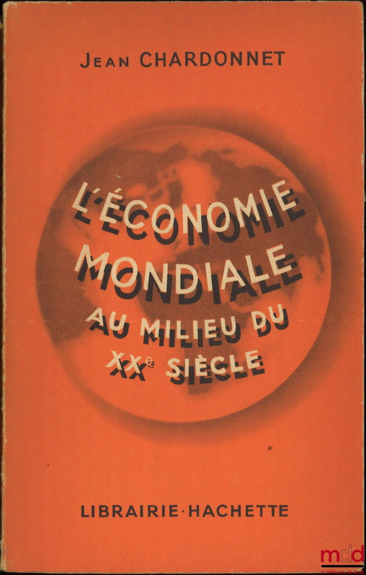 CHARDONNET (Jean) – L’ÉCONOMIE MONDIALE AU MILIEU DU XXe SIÈCLE, Nouvelle éd.