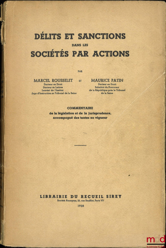 ROUSSELET (Marcel) et PATIN (Maurice) – DÉLITS ET SANCTIONS DANS LES SOCIÉTÉS PAR ACTIONS, Commentaire de la législation et de la jurisprudence accompagné des textes en vigueur