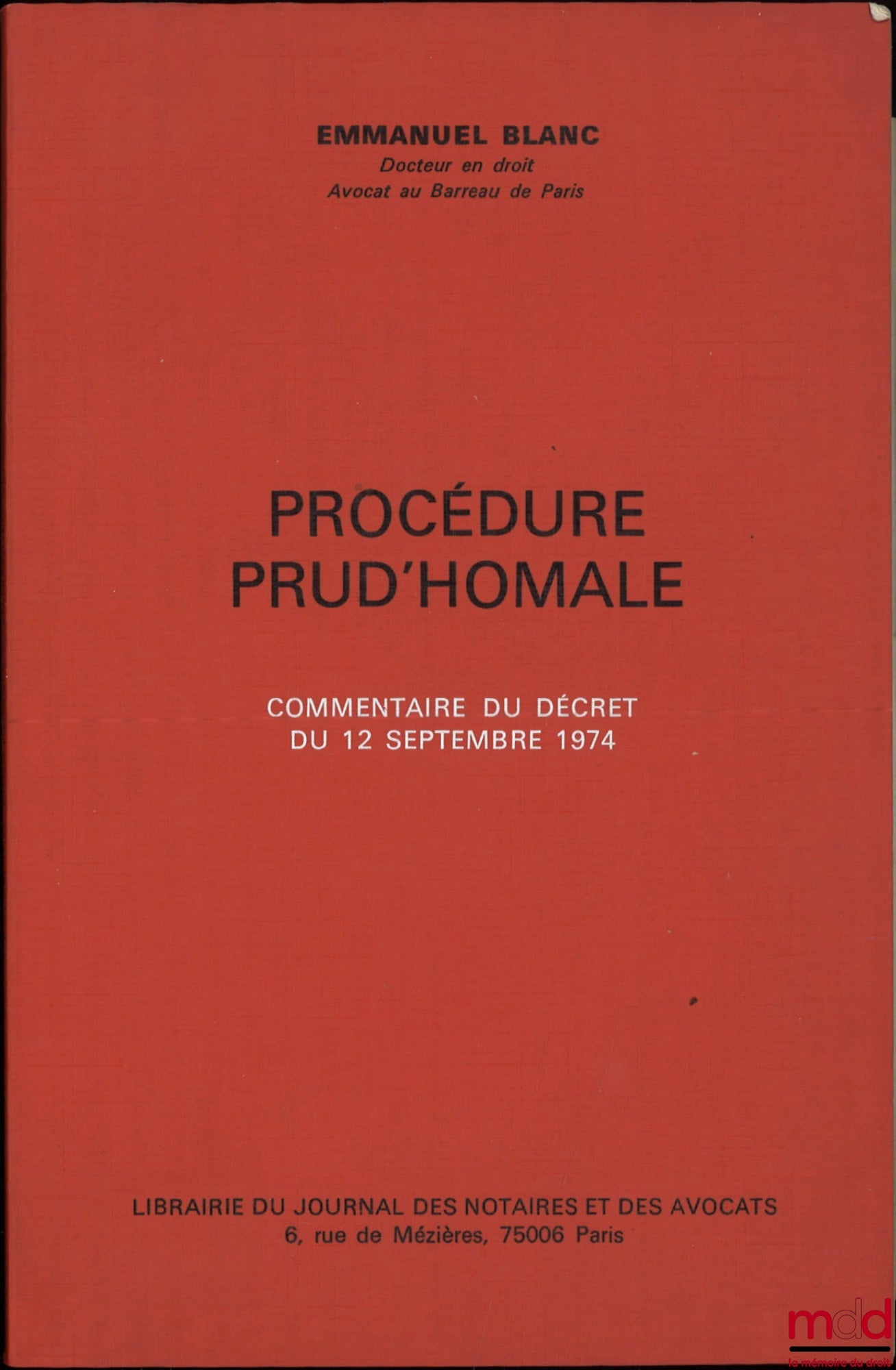 BLANC (Emmanuel) – PROCÉDURE PRUD’HOMALE, Commentaire du décret du 12 spetembre 1974