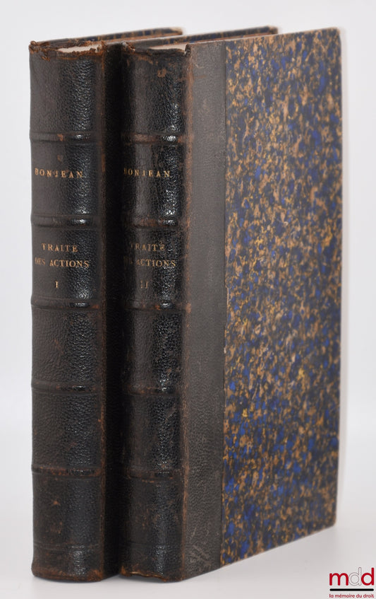 BONJEAN (Louis-Bernard) – TRAITÉ DES ACTIONS ou EXPOSITION HISTORIQUE DE L’ORGANISATION JUDICIAIRE ET DE LA PROCÉDURE CIVILE CHEZ LES ROMAINS, 2nde éd. entièrement refondue et considérablement augmentée