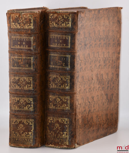 FERRIÈRE (Claude-Joseph de) – DICTIONNAIRE DE DROIT ET DE PRATIQUE CONTENANT L’EXPLICATION DES TERMES DE DROIT, D’ORDONNANCES, DE COUTUME & DE PRATIQUE AVEC LES JURISDICTIONS DE FRANCE, 3e éd. Revue, corrigée et augmentée par M. *** [Boucher d’Argis]