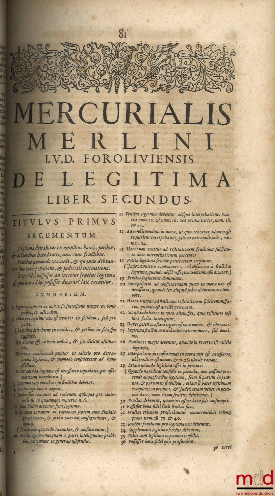 MERLINUS (Mercurialis) [MERLINI (Mercuriale)] – TRACTATUS DE LEGITIMA ABSOLUTISSIMUS, MERCURIALI MERLINO I. U. D. & Patritio Foroliviensi Authore, UNA CUM DECISIONIBUS MAGISTRALIBUS Sacræ Rotæ Romanæ, haxtenus non impressis, in eodem relatis. Nec non Comb