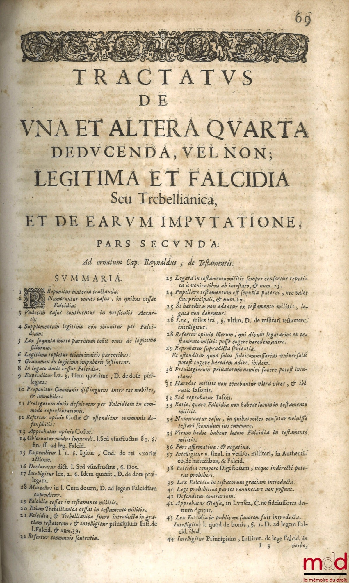 CARVALHO (Ioannis de) [CARVALHO (Joannes)] – NOVUS ET METHODICUS TRACTATUS DE UNA ET ALTERA QUARTA DEDUCENDA VEL NON LEGITIMA, FALCIDIA, ET TREBELLIANICA, Ad cap. Raynaldus, de Testamentis, In quatuor partes divisus. In quo elucidatur universa materia suc